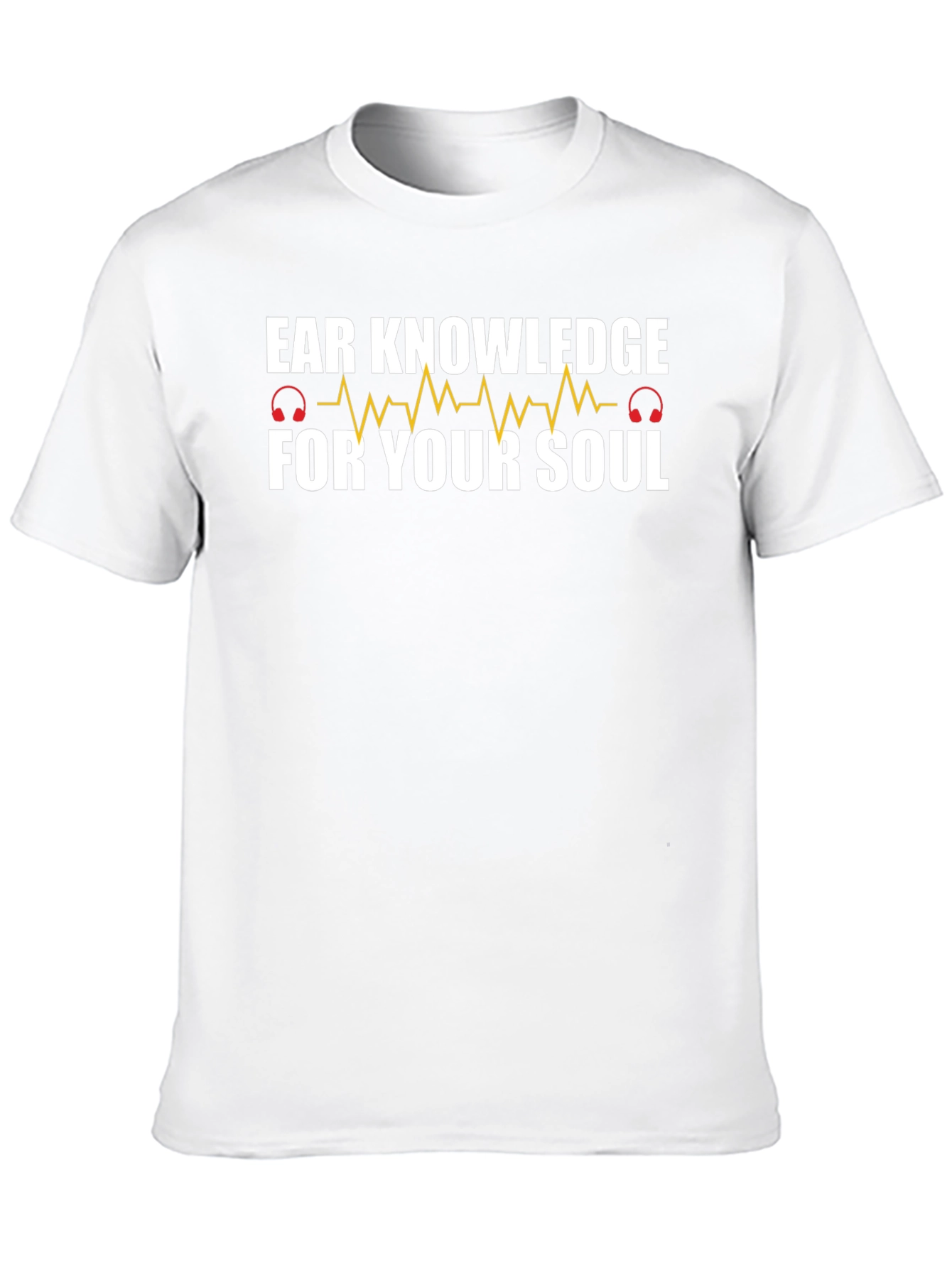Ear Knowledge T-Shirt - Music for the Soul!