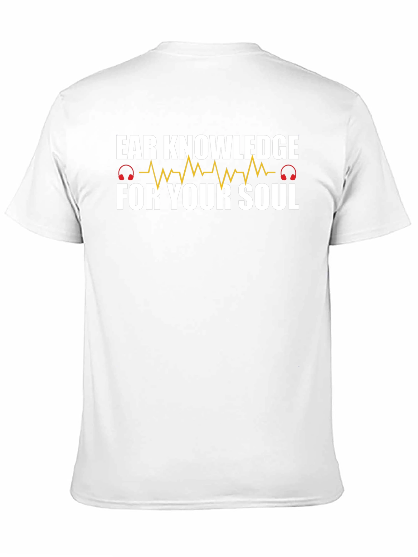 Ear Knowledge T-Shirt - Music for the Soul!