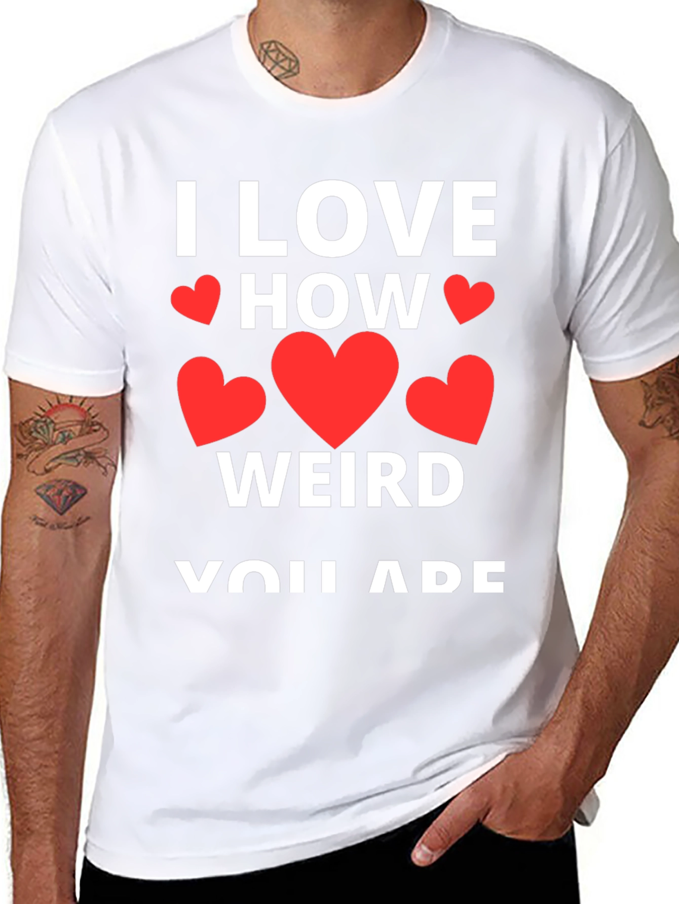 I Love How Weird You Are Graphic Tee