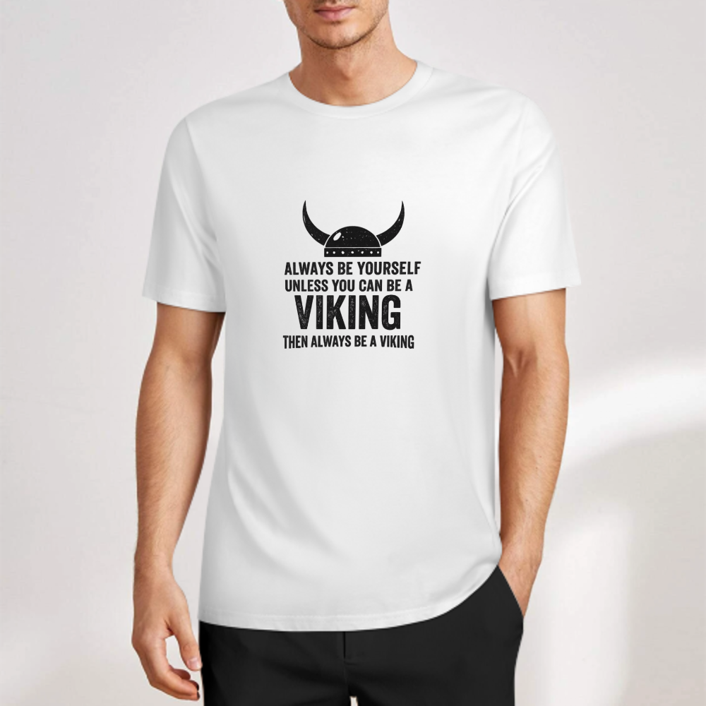 Funny Viking Quote T-Shirt | Always Be A Viking Graphic Tee(z128)