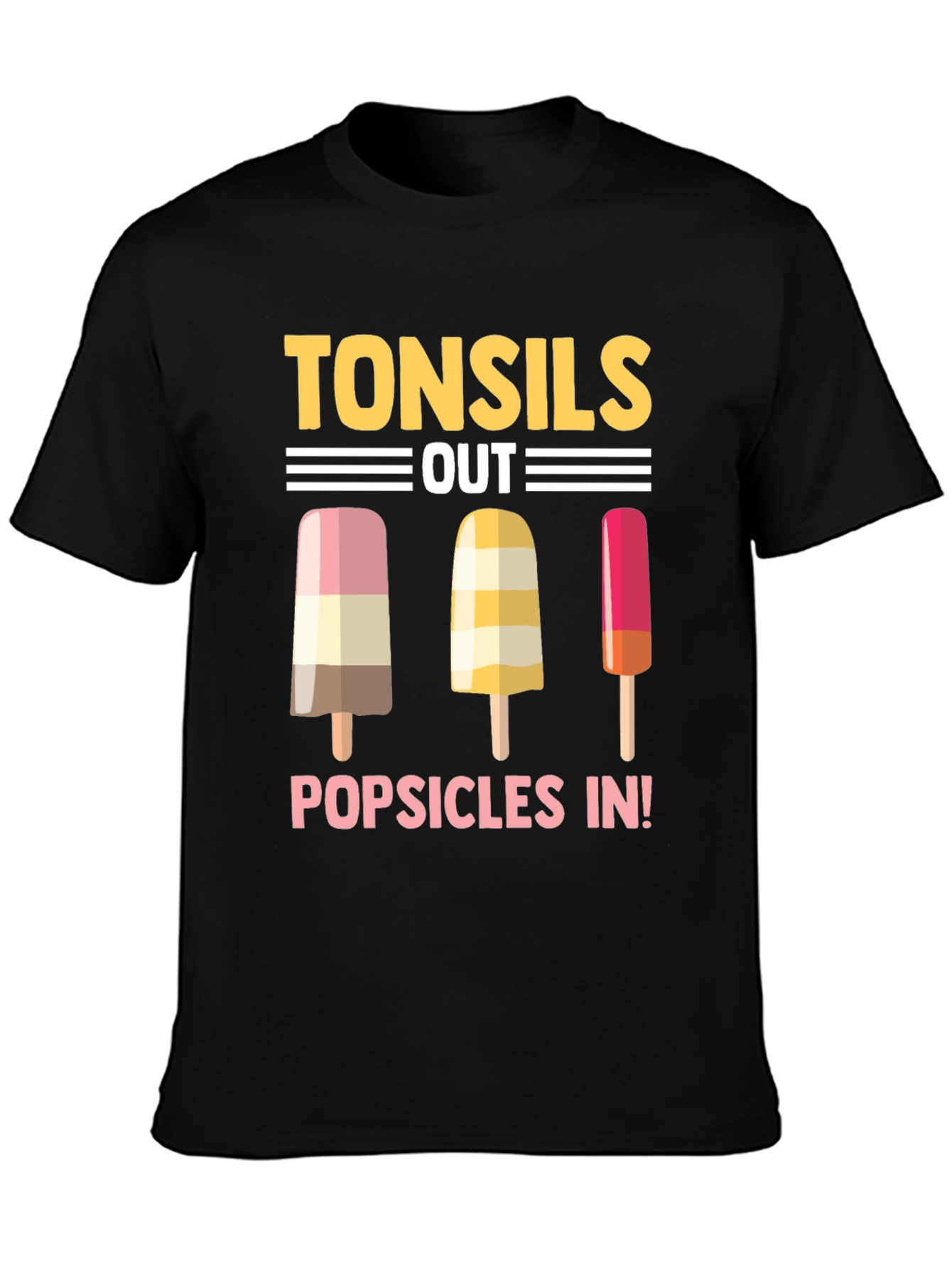 Tonsils Out Popsicles In T-Shirt