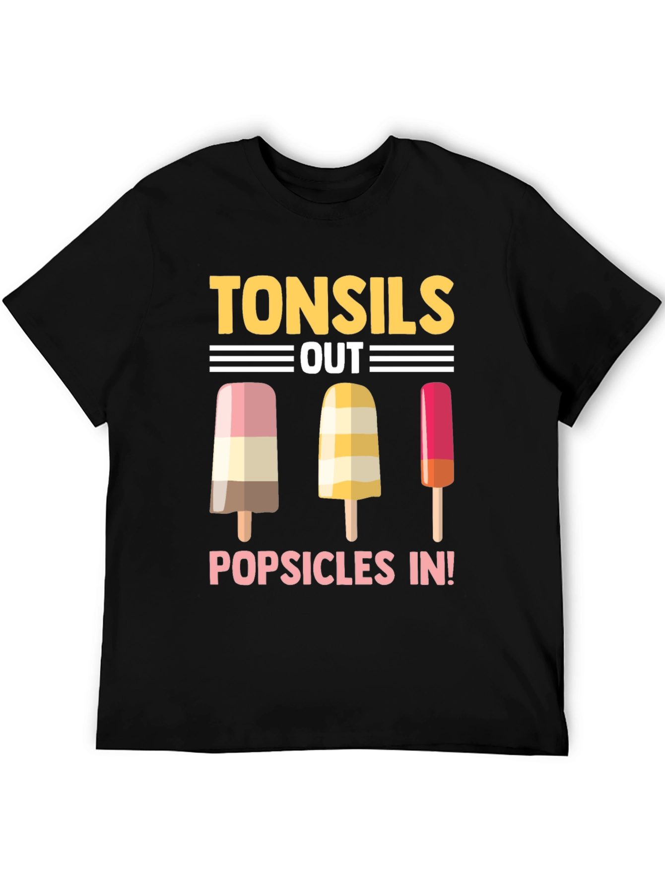Tonsils Out Popsicles In T-Shirt