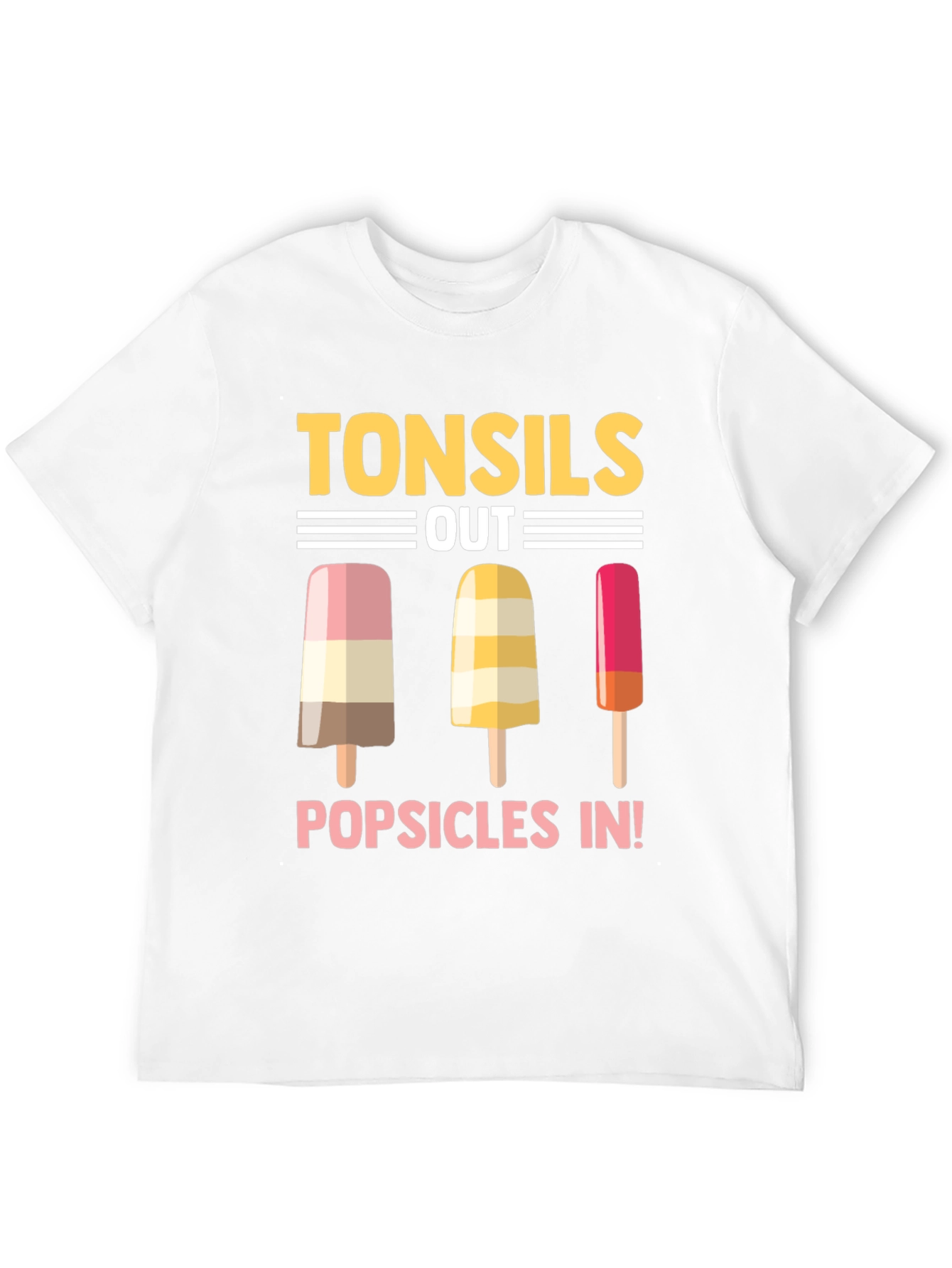 Tonsils Out Popsicles In T-Shirt