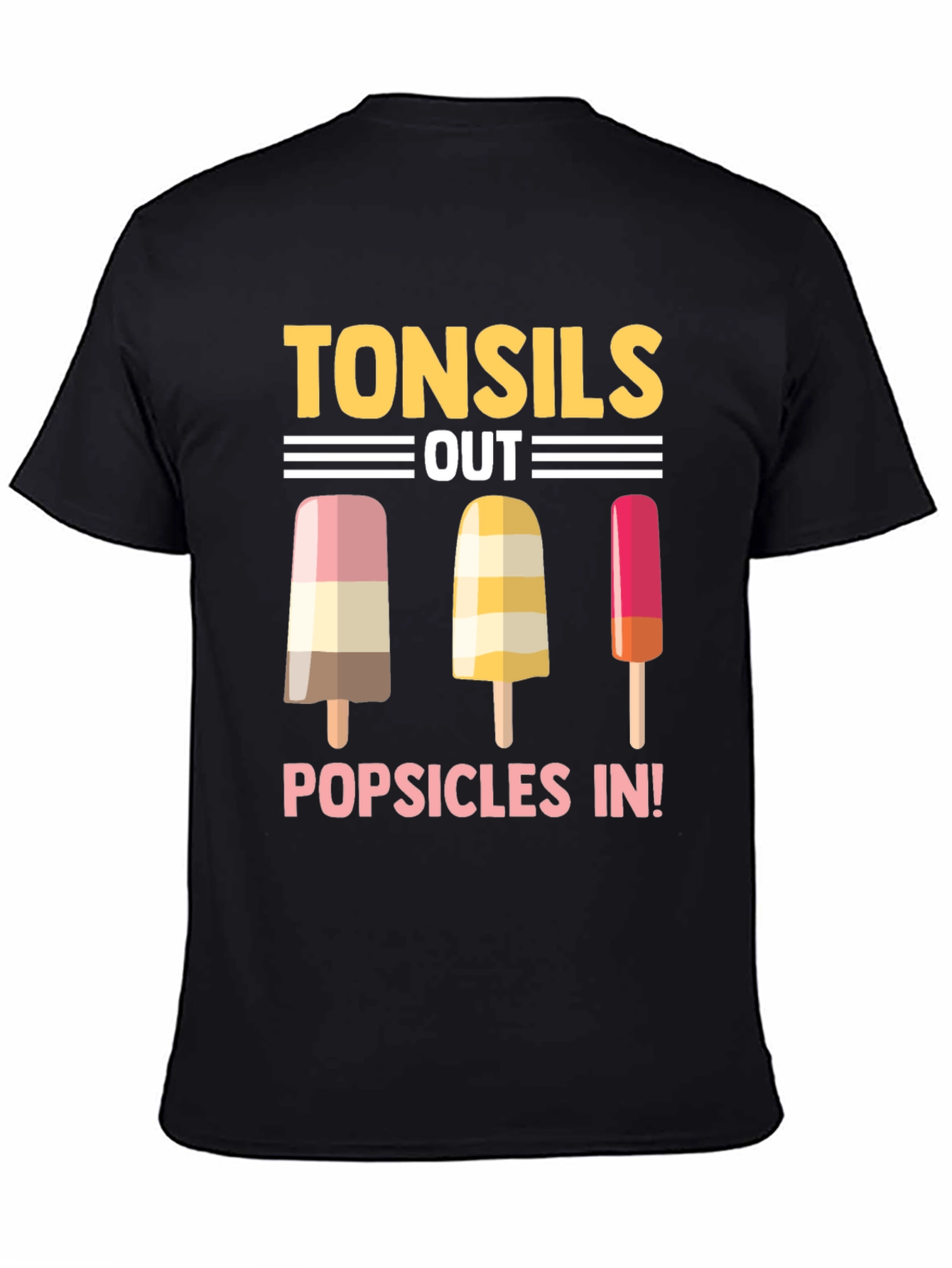 Tonsils Out Popsicles In T-Shirt