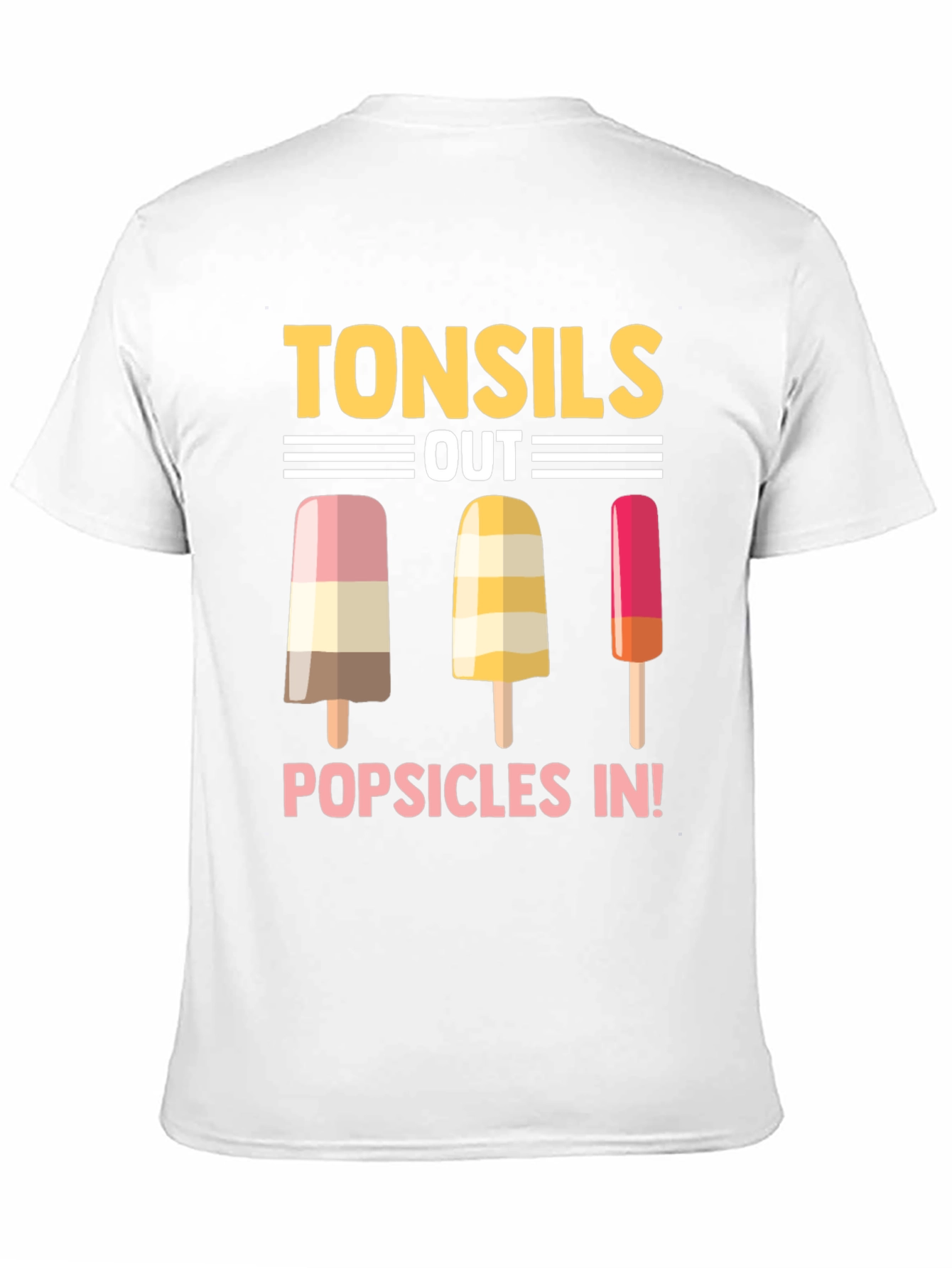 Tonsils Out Popsicles In T-Shirt