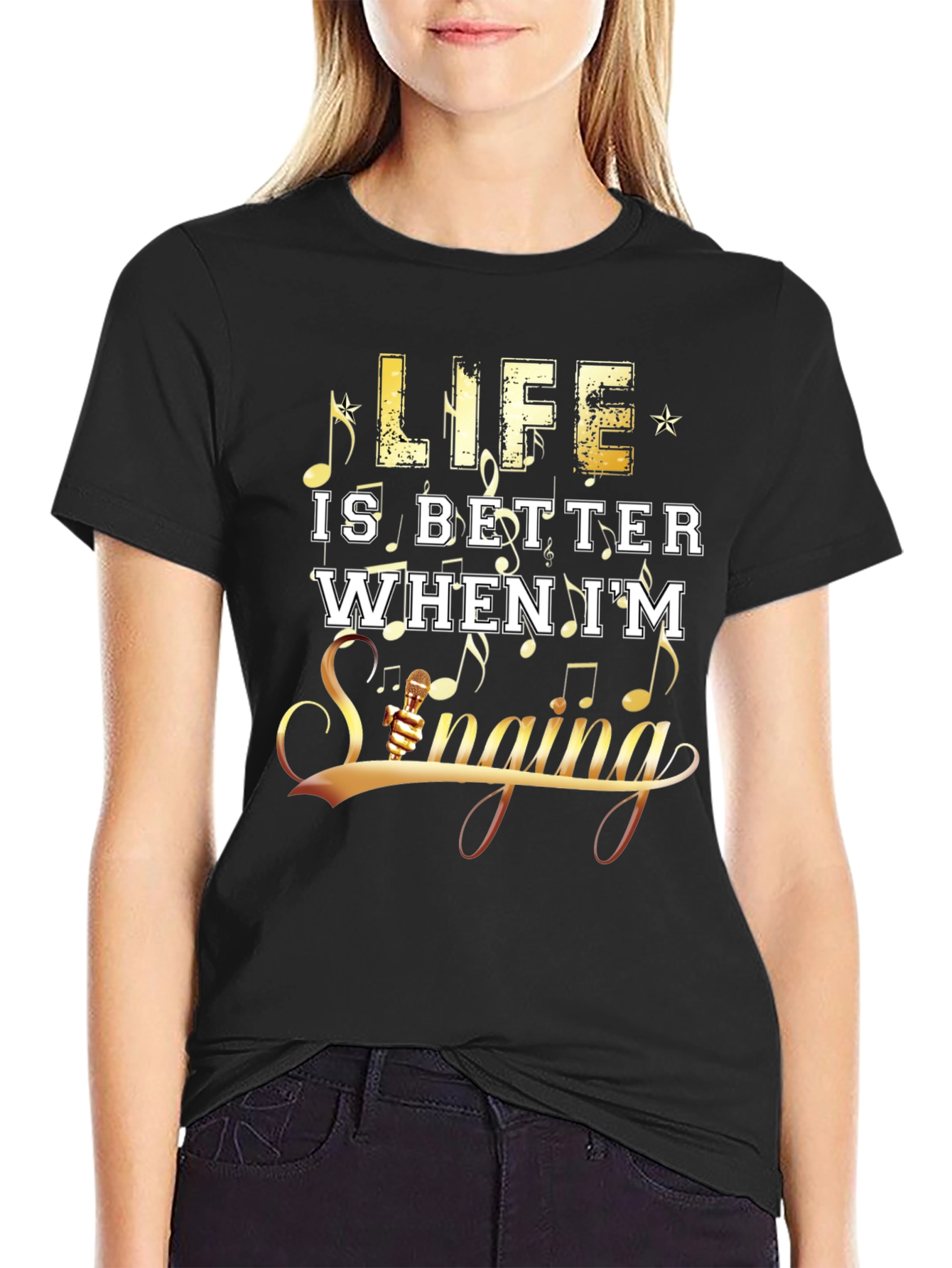 Life is Better When Im Singing Black Tee
