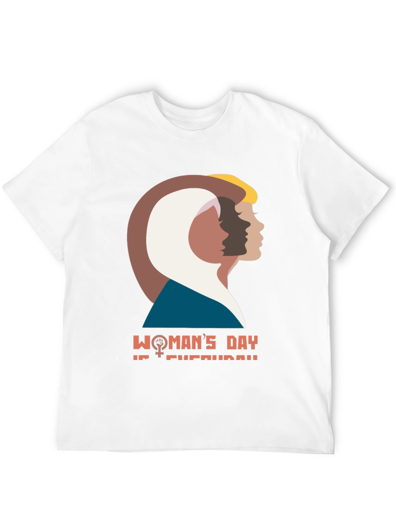 Womans Day Everyday T-Shirt - Empowering Design