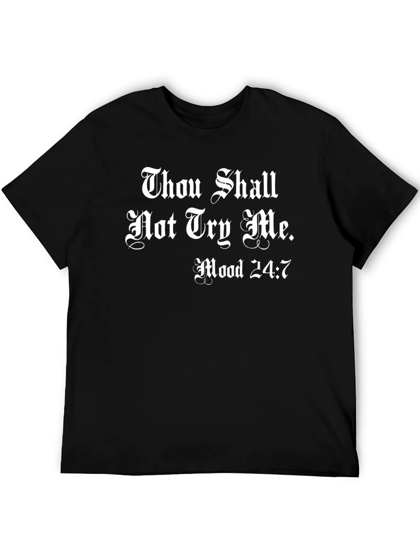 Thou Shalt Not Try Me Mood 24:7 T-Shirt