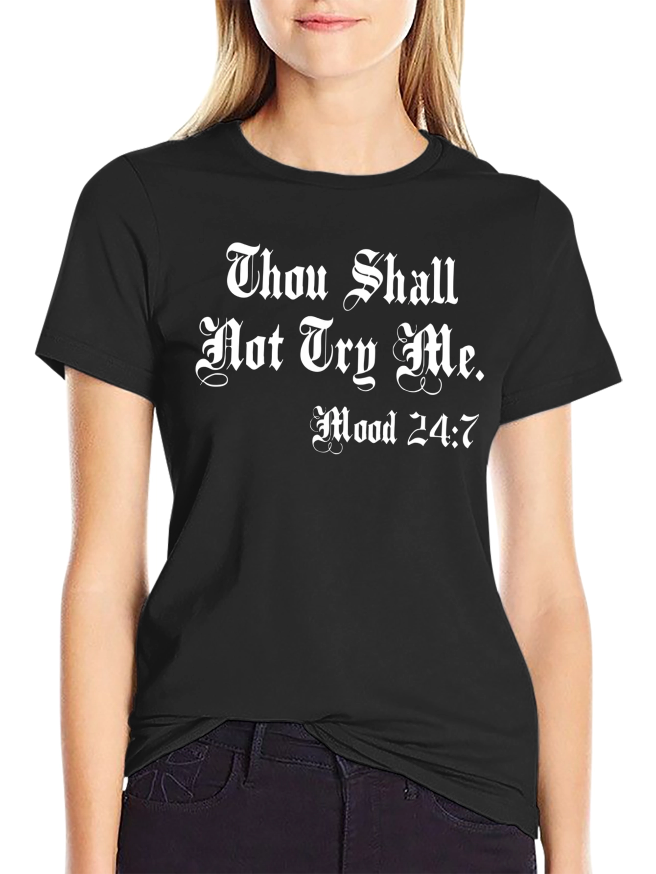 Thou Shalt Not Try Me Mood 24:7 T-Shirt
