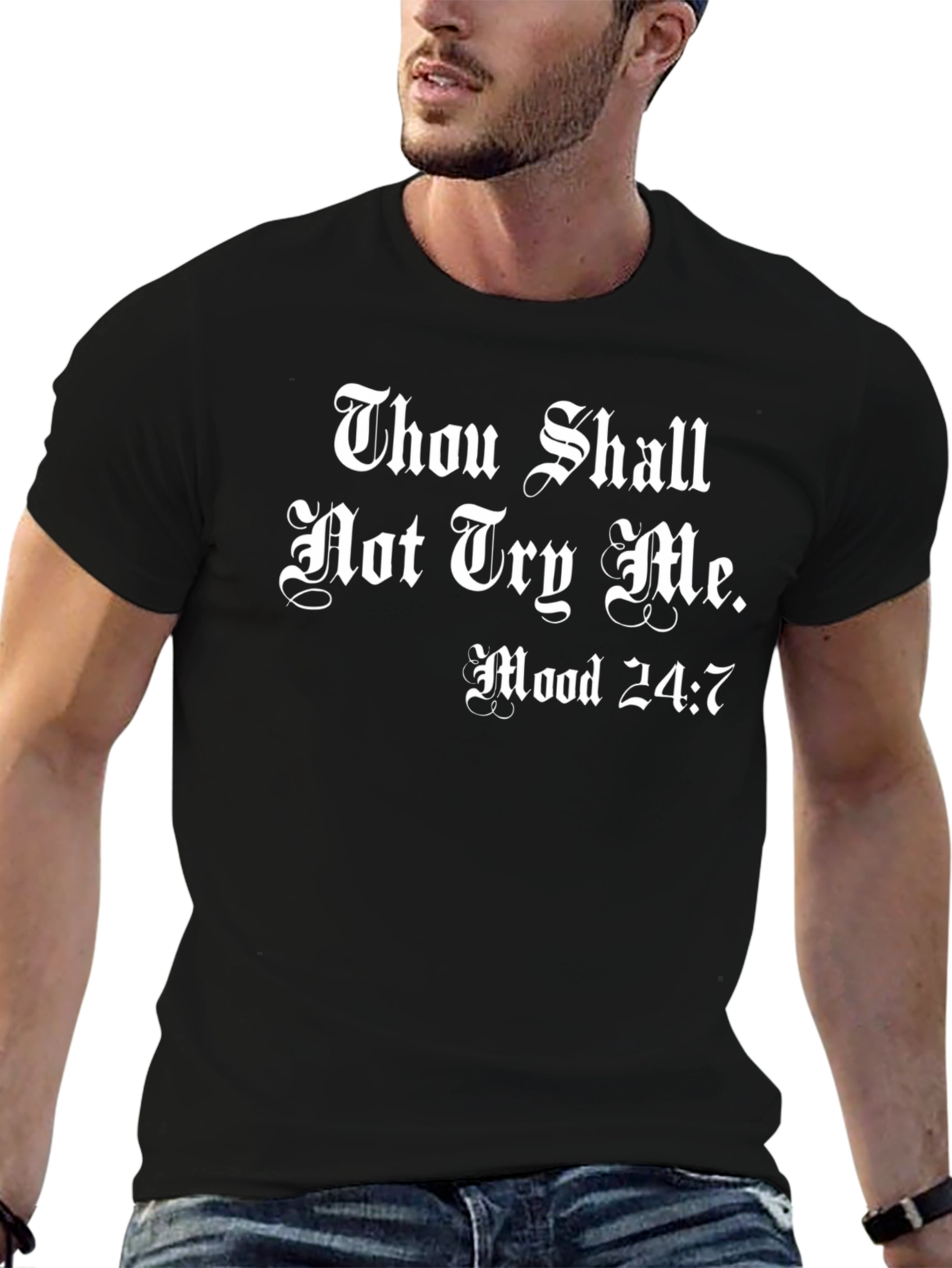 Thou Shalt Not Try Me Mood 24:7 T-Shirt