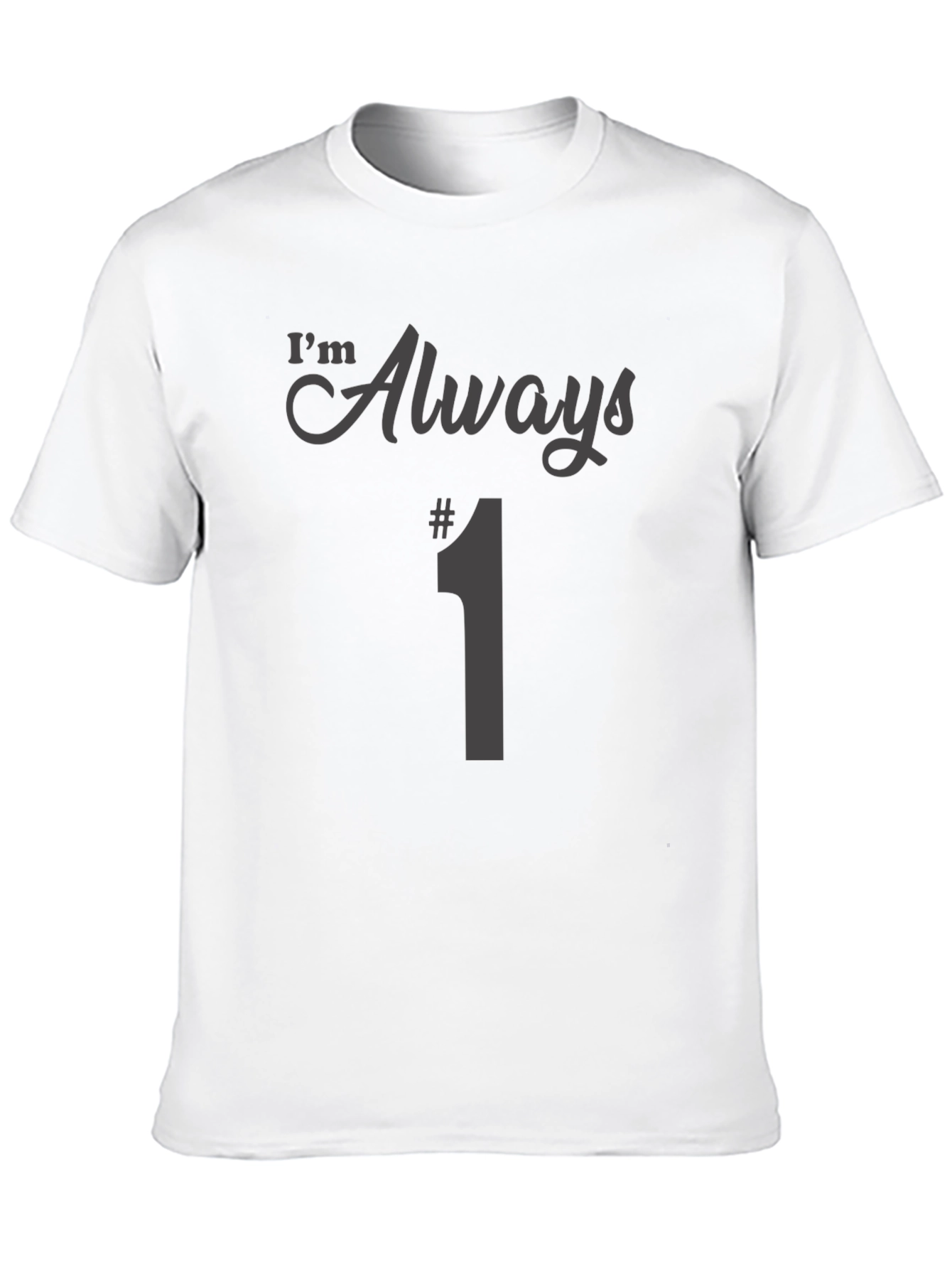 Always #1 Mens Graphic T-Shirt