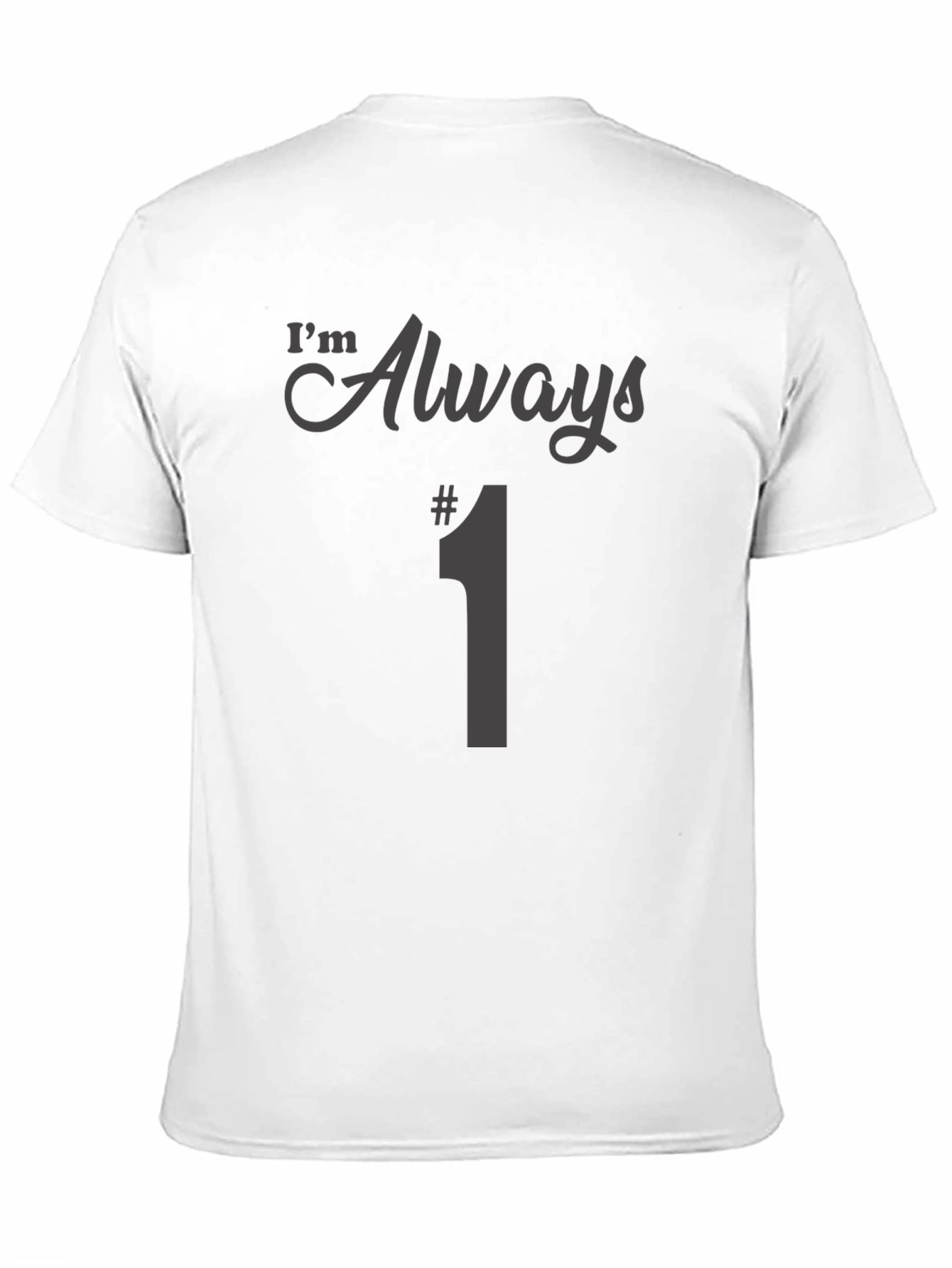 Always #1 Mens Graphic T-Shirt