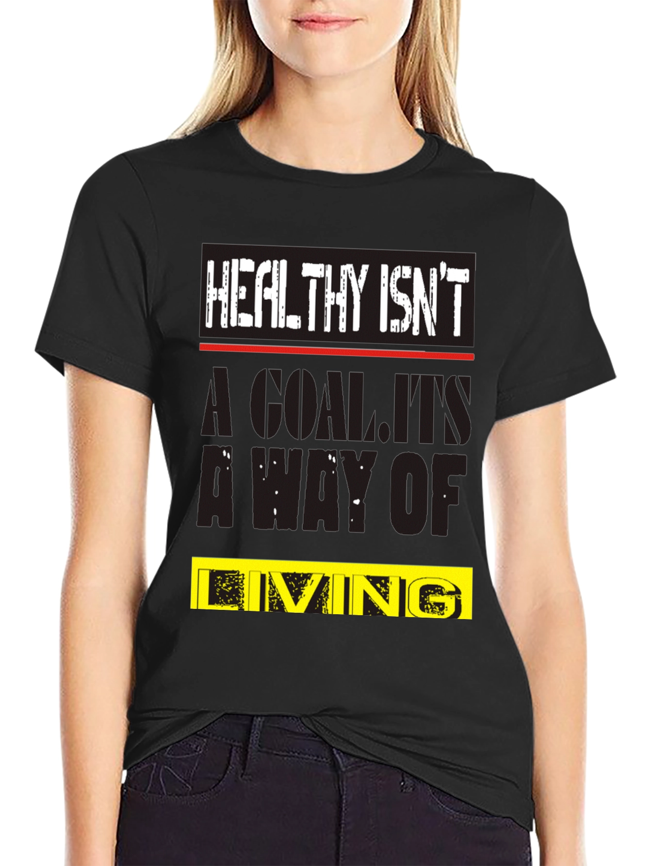 Healthy Isnt a Goal T-Shirt