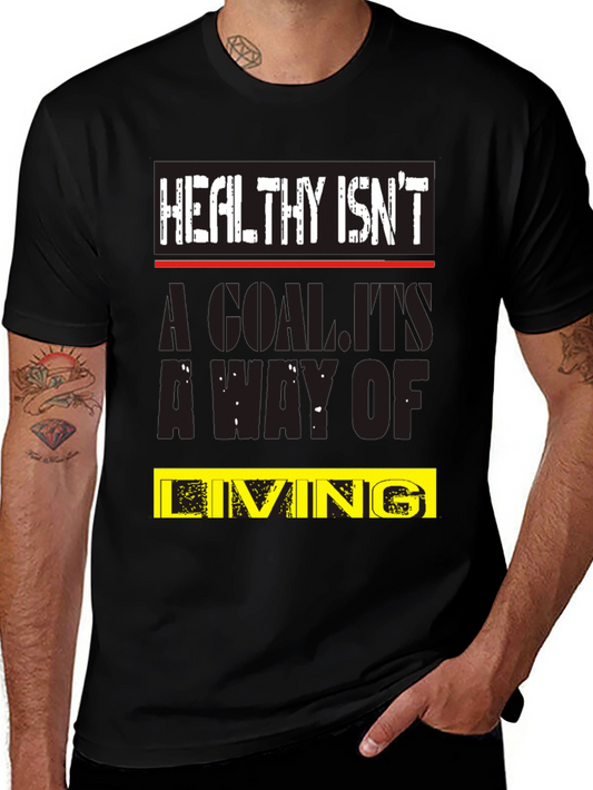 Healthy Isnt a Goal T-Shirt