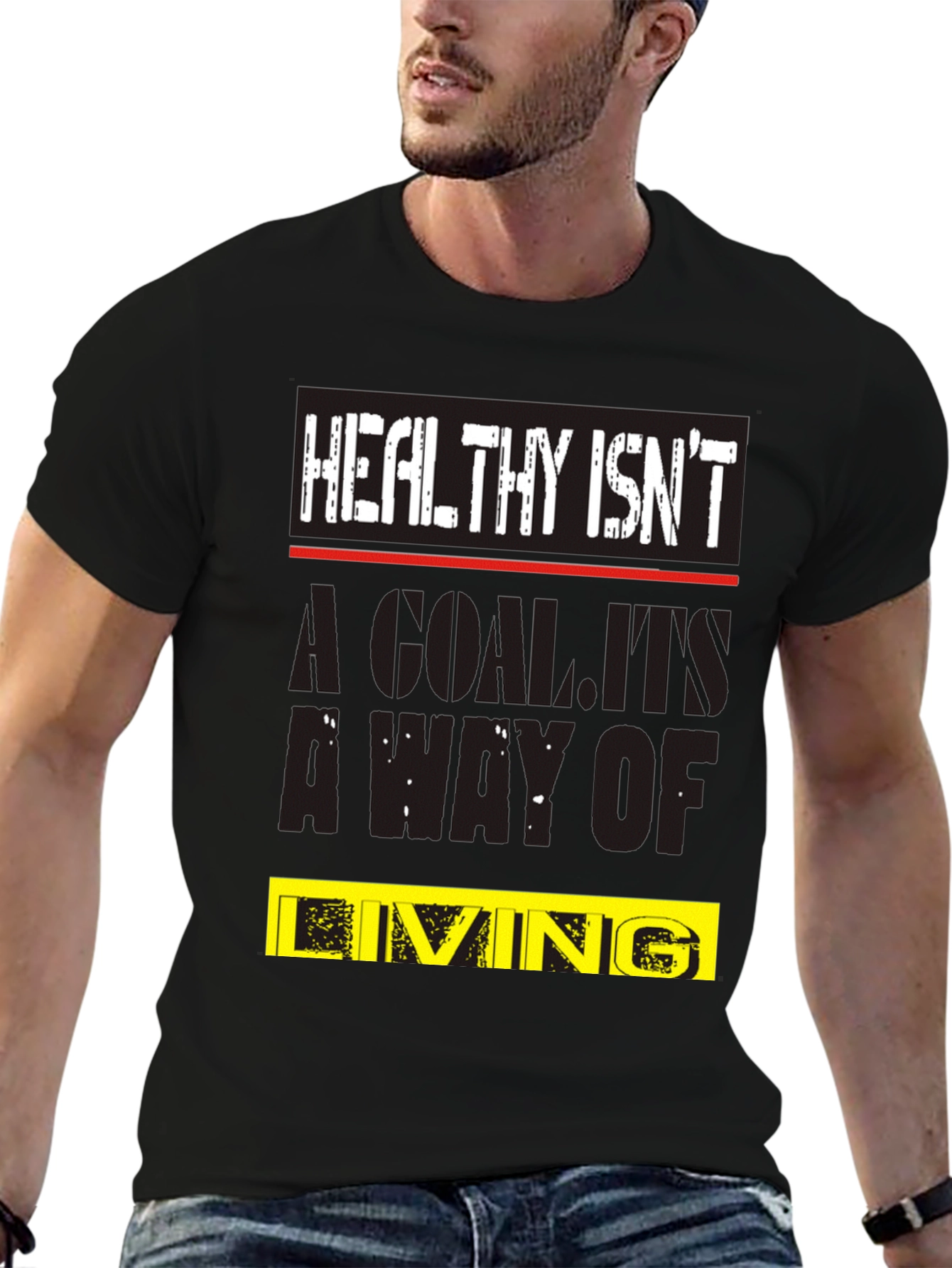 Healthy Isnt a Goal T-Shirt