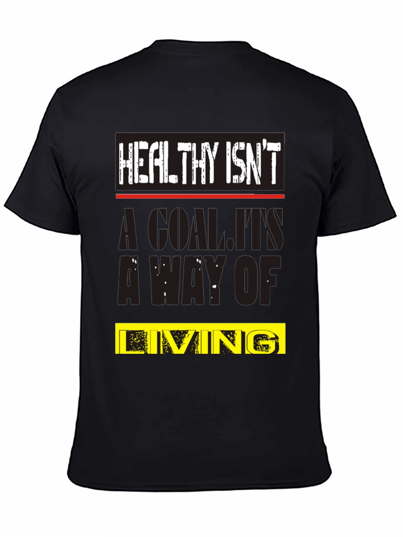 Healthy Isnt a Goal T-Shirt