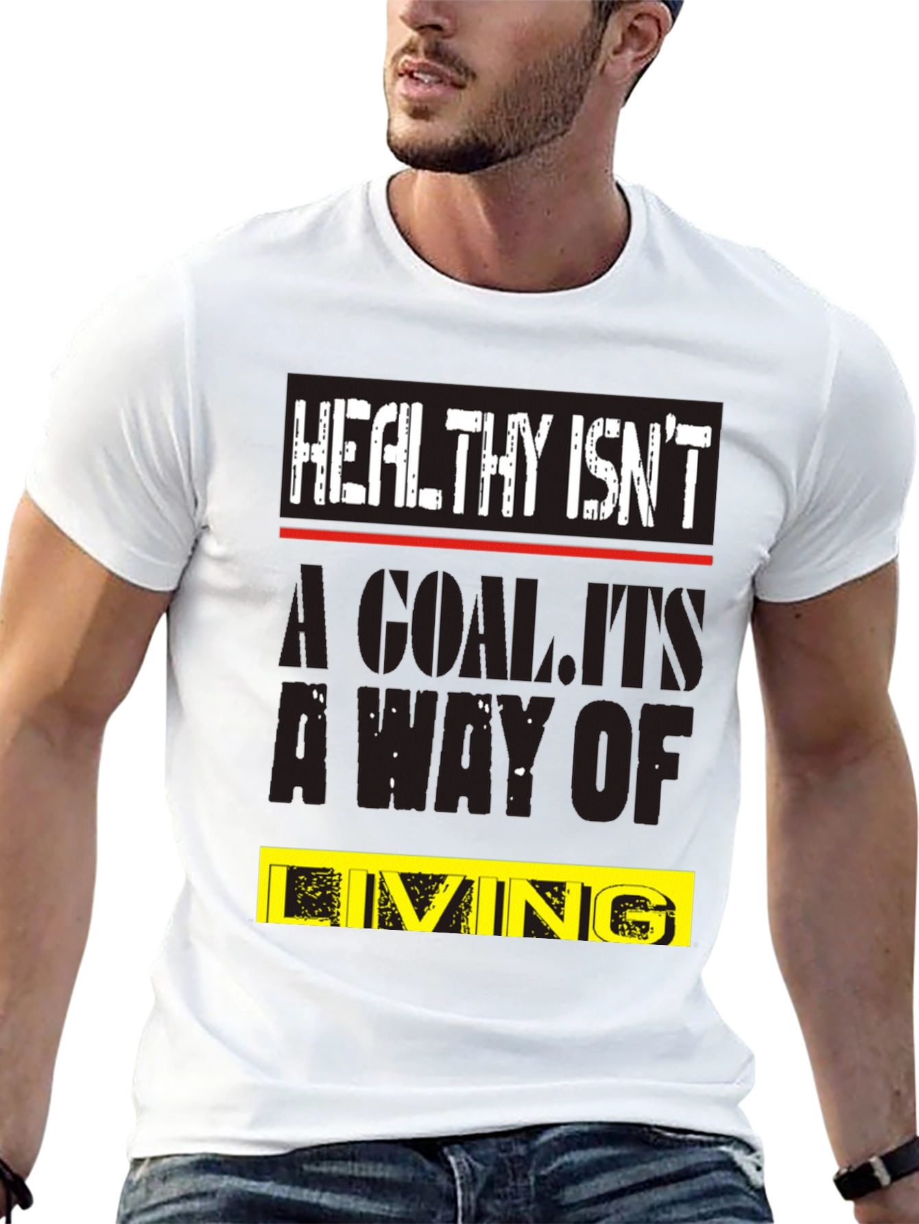 Healthy Isnt a Goal T-Shirt