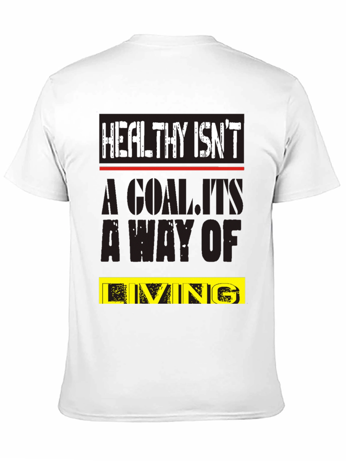 Healthy Isnt a Goal T-Shirt