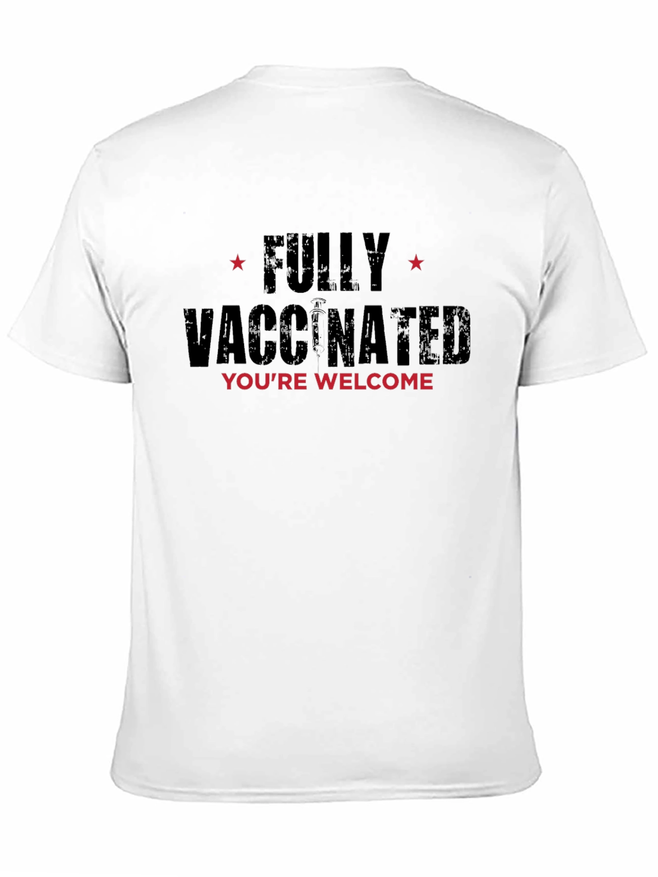 Fully Vaccinated T-Shirt - Youre Welcome