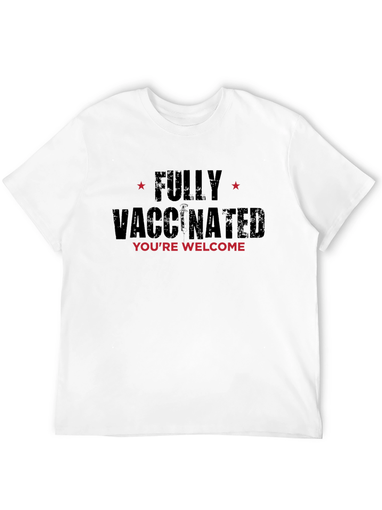 Fully Vaccinated T-Shirt - Youre Welcome