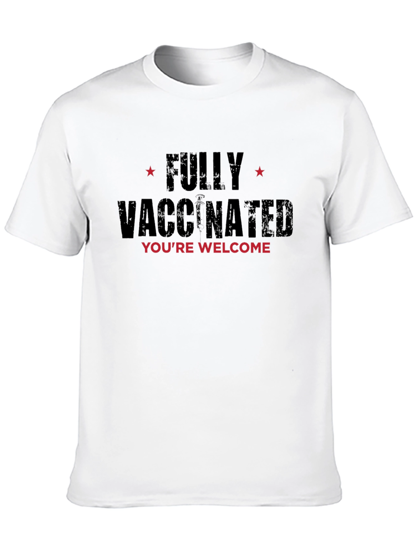 Fully Vaccinated T-Shirt - Youre Welcome