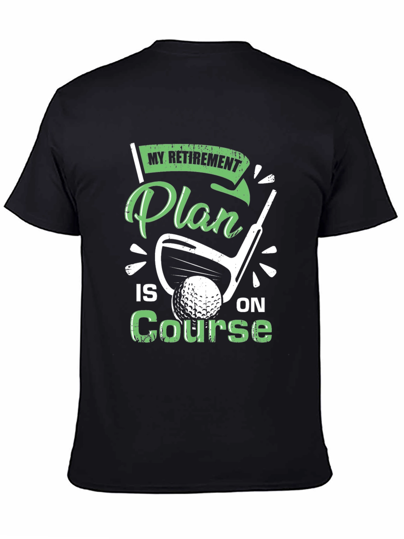 Retirement Plan Golf T-Shirt - On Course Tee