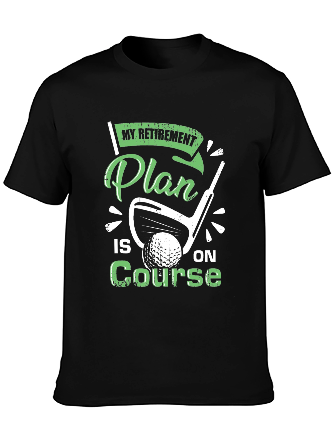 Retirement Plan Golf T-Shirt - On Course Tee