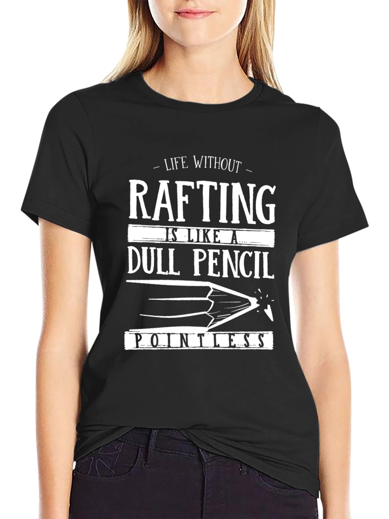 Rafting T-Shirt: Life Without Rafting is Pointless!