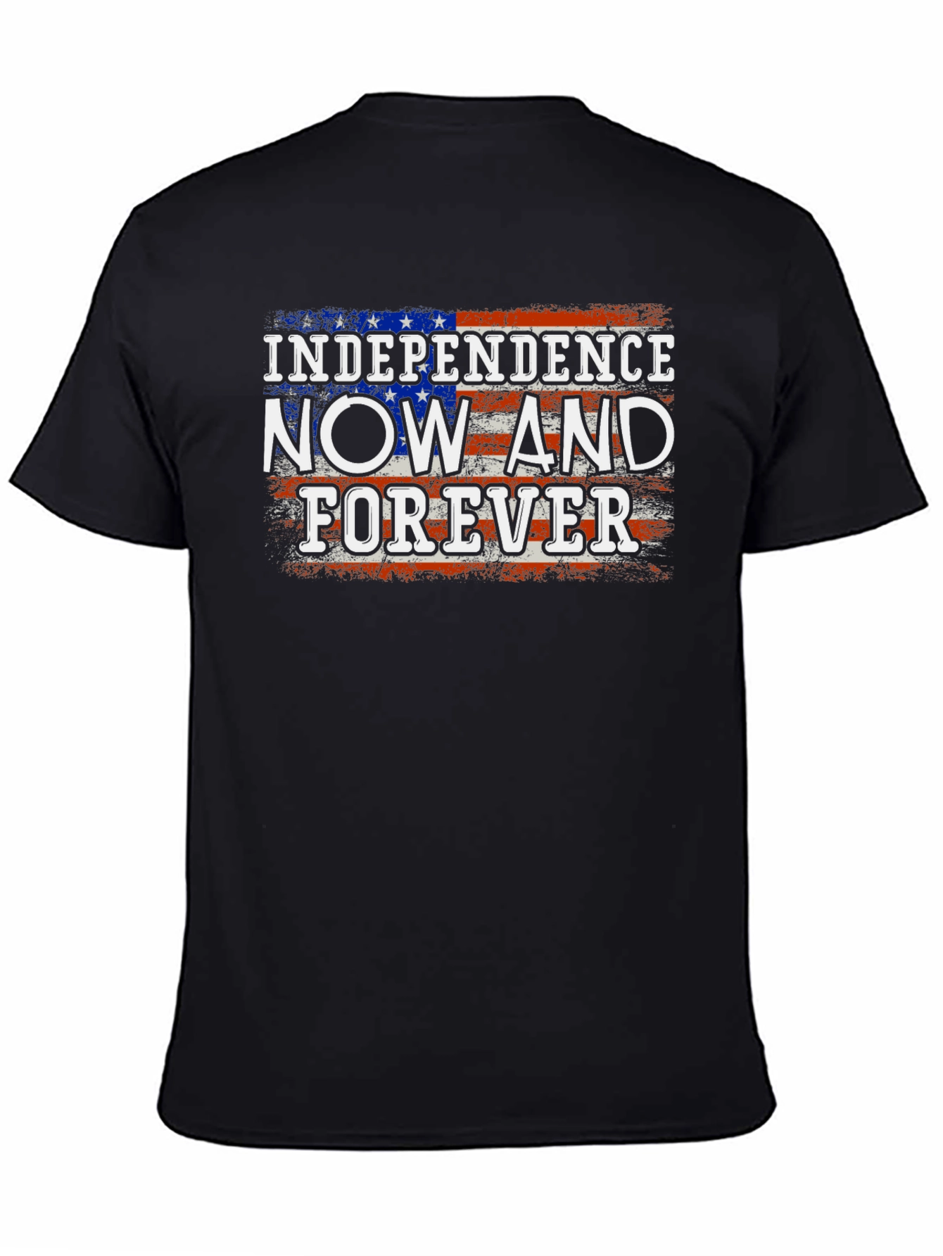 Independence Now and Forever Patriotic T-Shirt