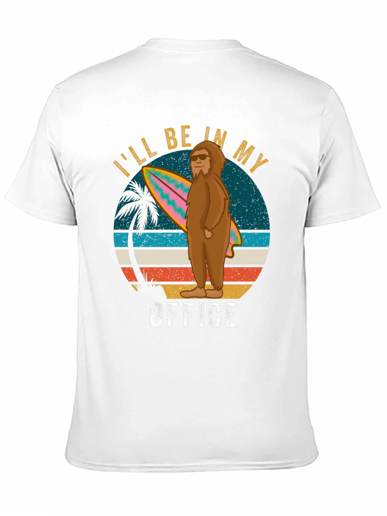 Beach Bigfoot T-Shirt - Ill Be In My Office