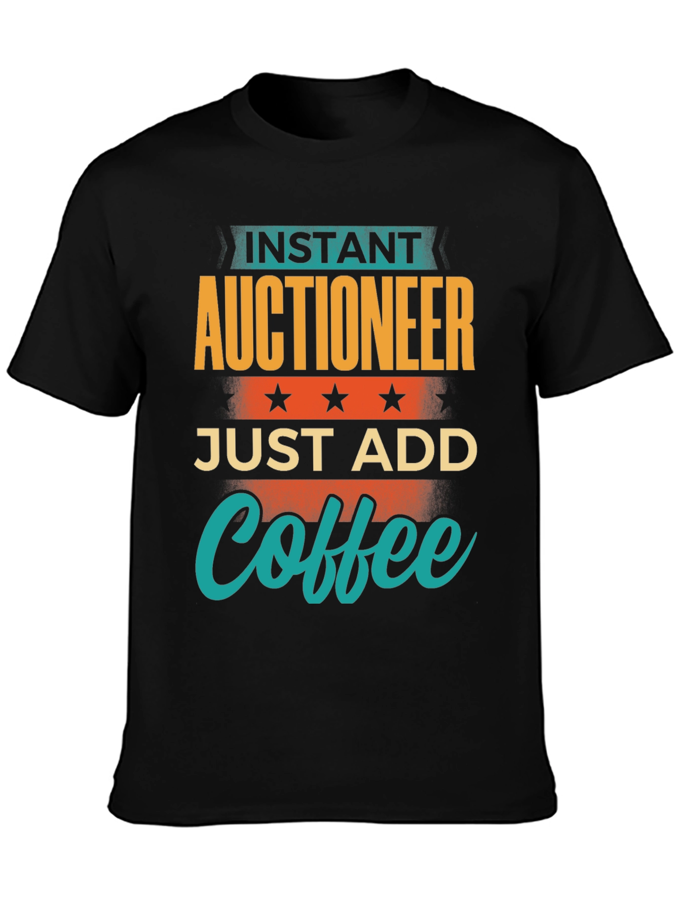 Instant Auctioneer Just Add Coffee Graphic T-Shirt