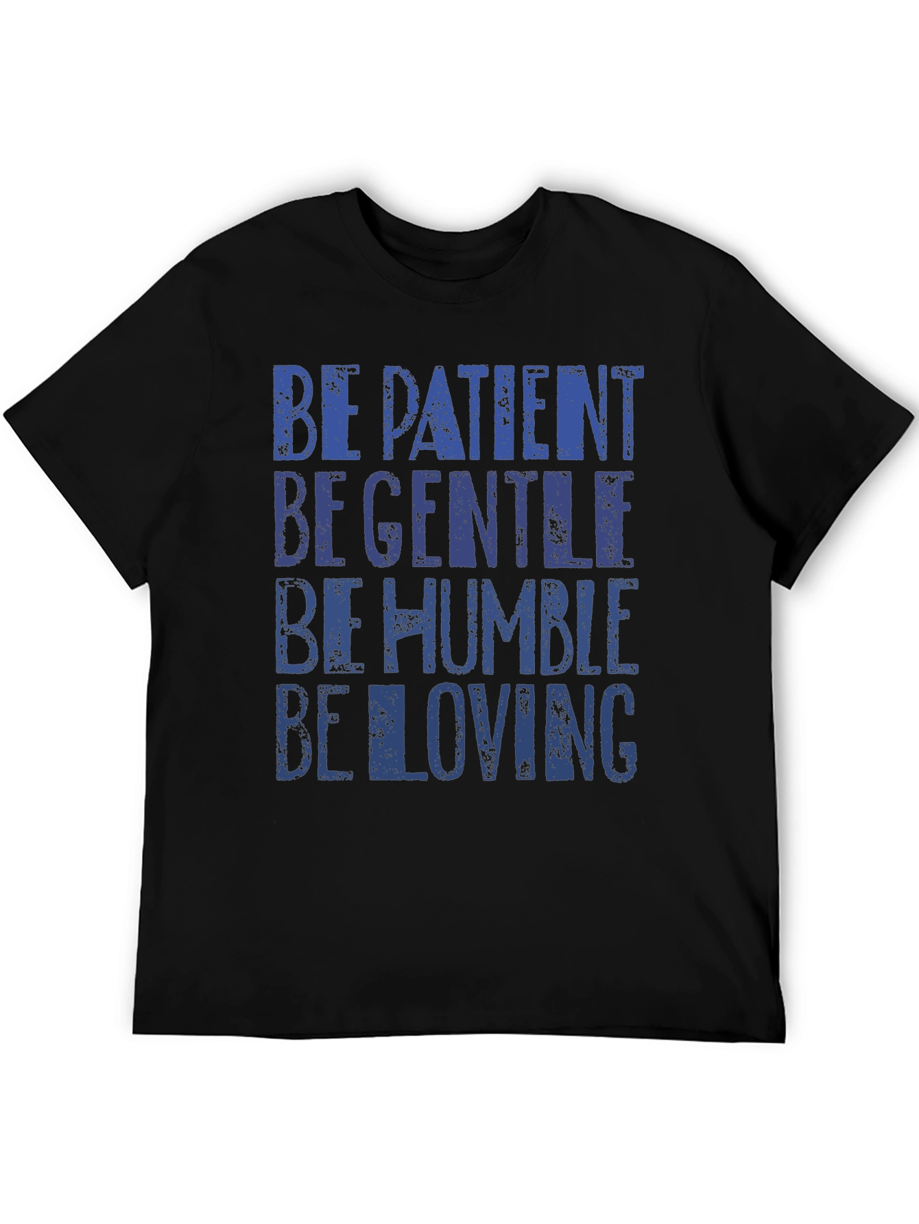 Be Patient Gentle Humble Loving Graphic Tee