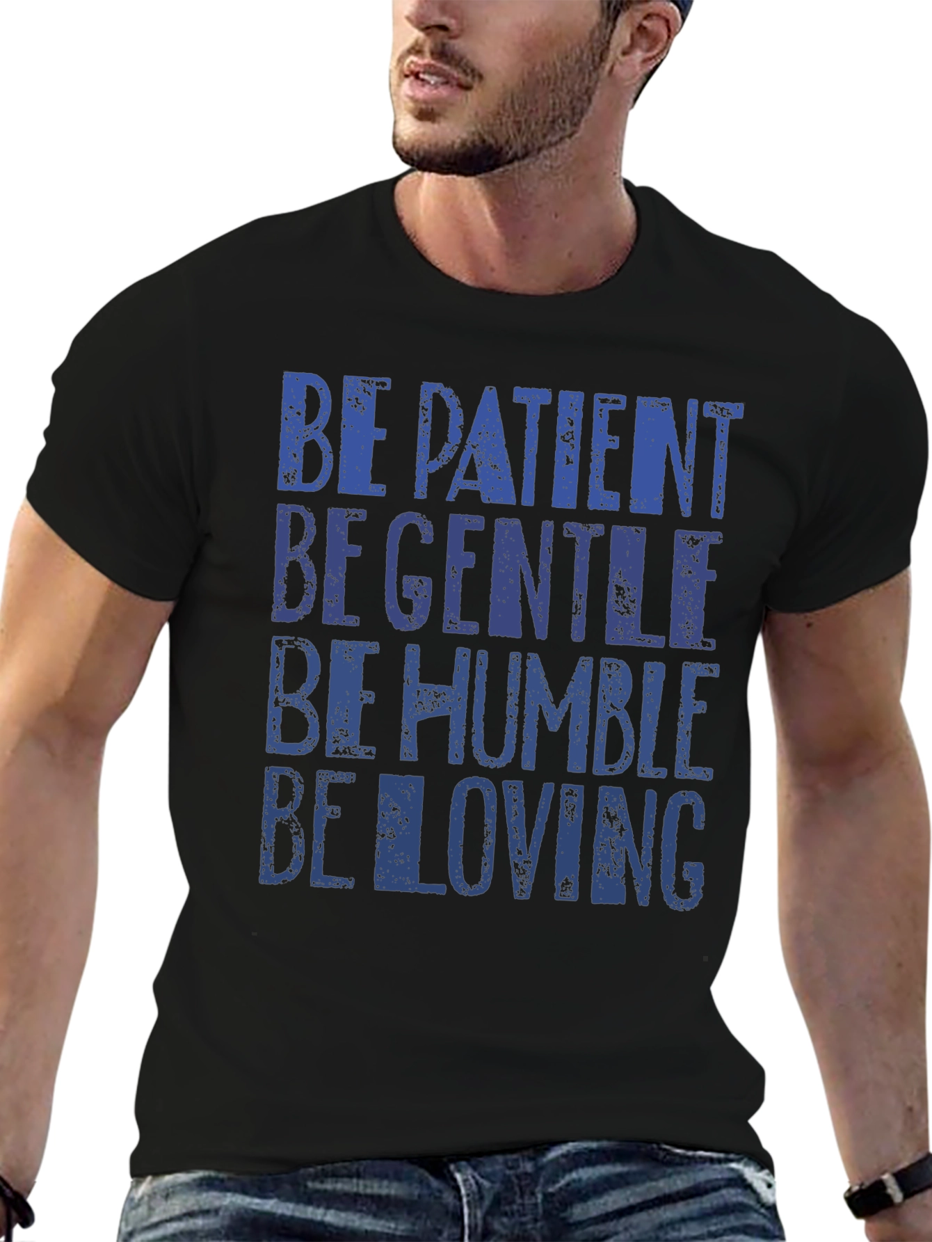 Be Patient Gentle Humble Loving Graphic Tee