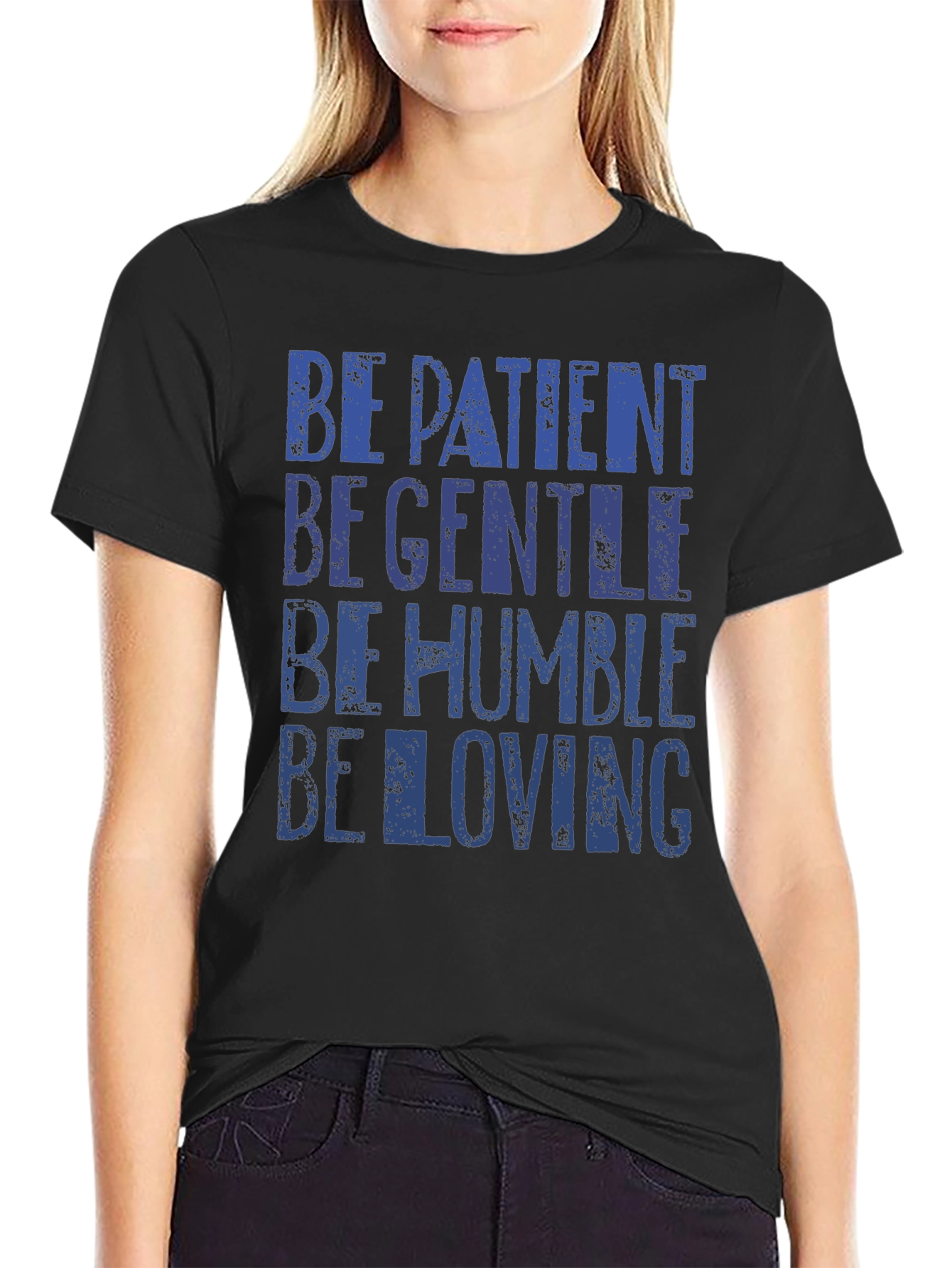 Be Patient Gentle Humble Loving Graphic Tee
