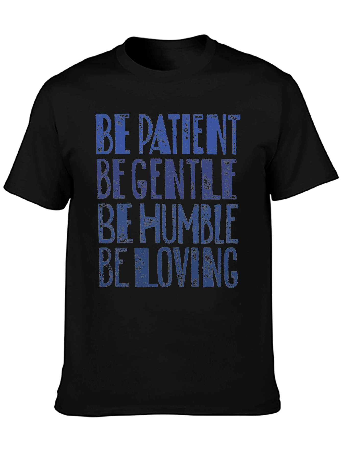 Be Patient Gentle Humble Loving Graphic Tee