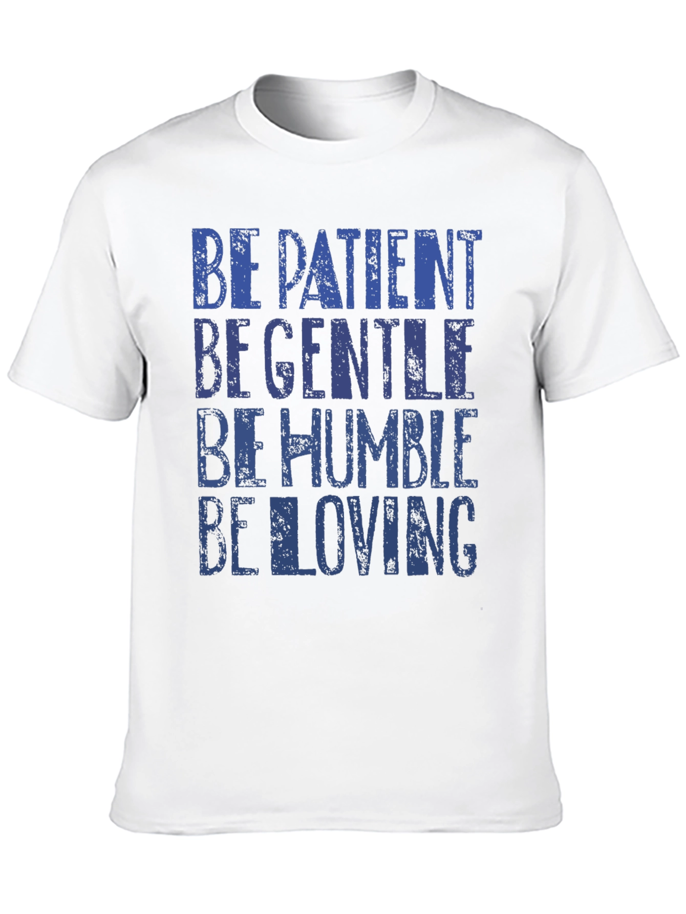 Be Patient Gentle Humble Loving Graphic Tee