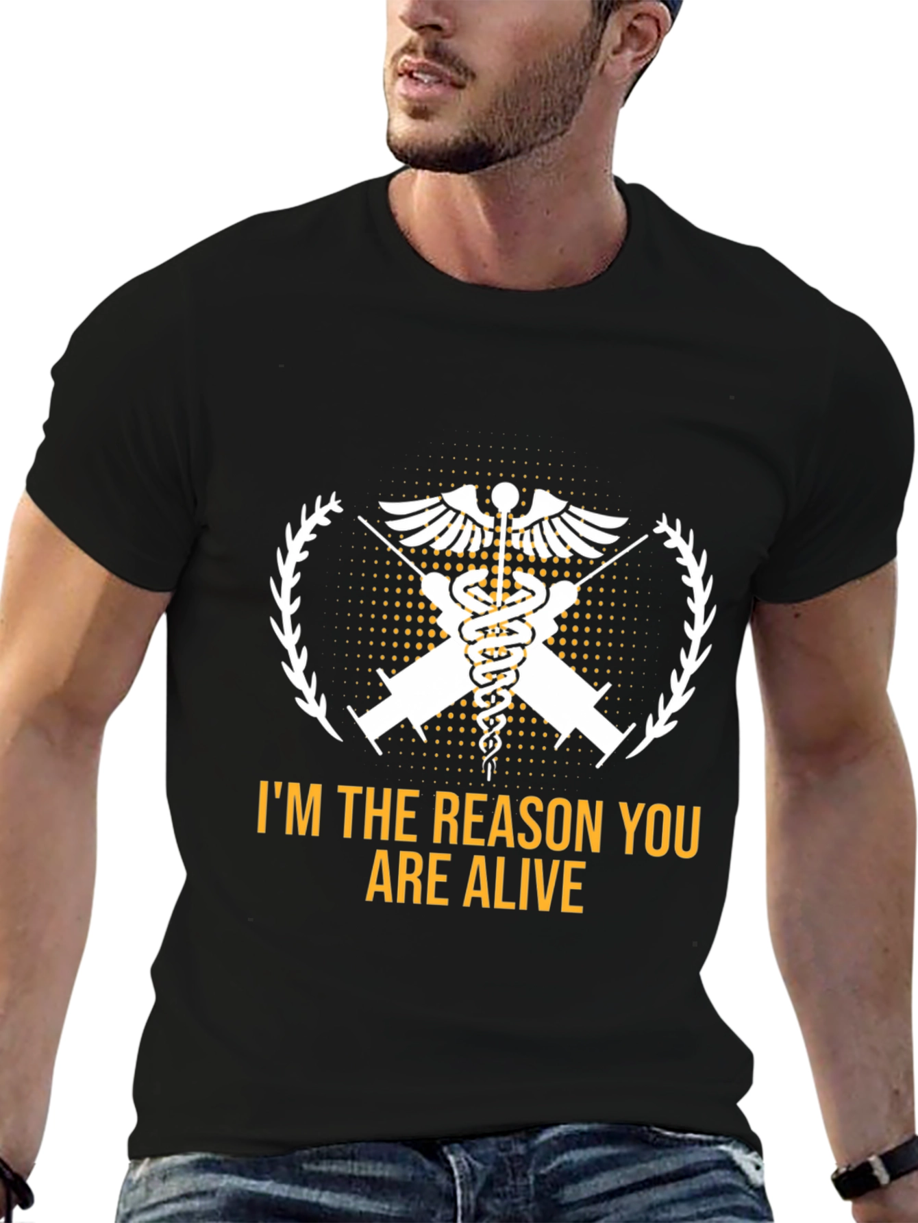 Im the Reason You Are Alive Medical T-Shirt