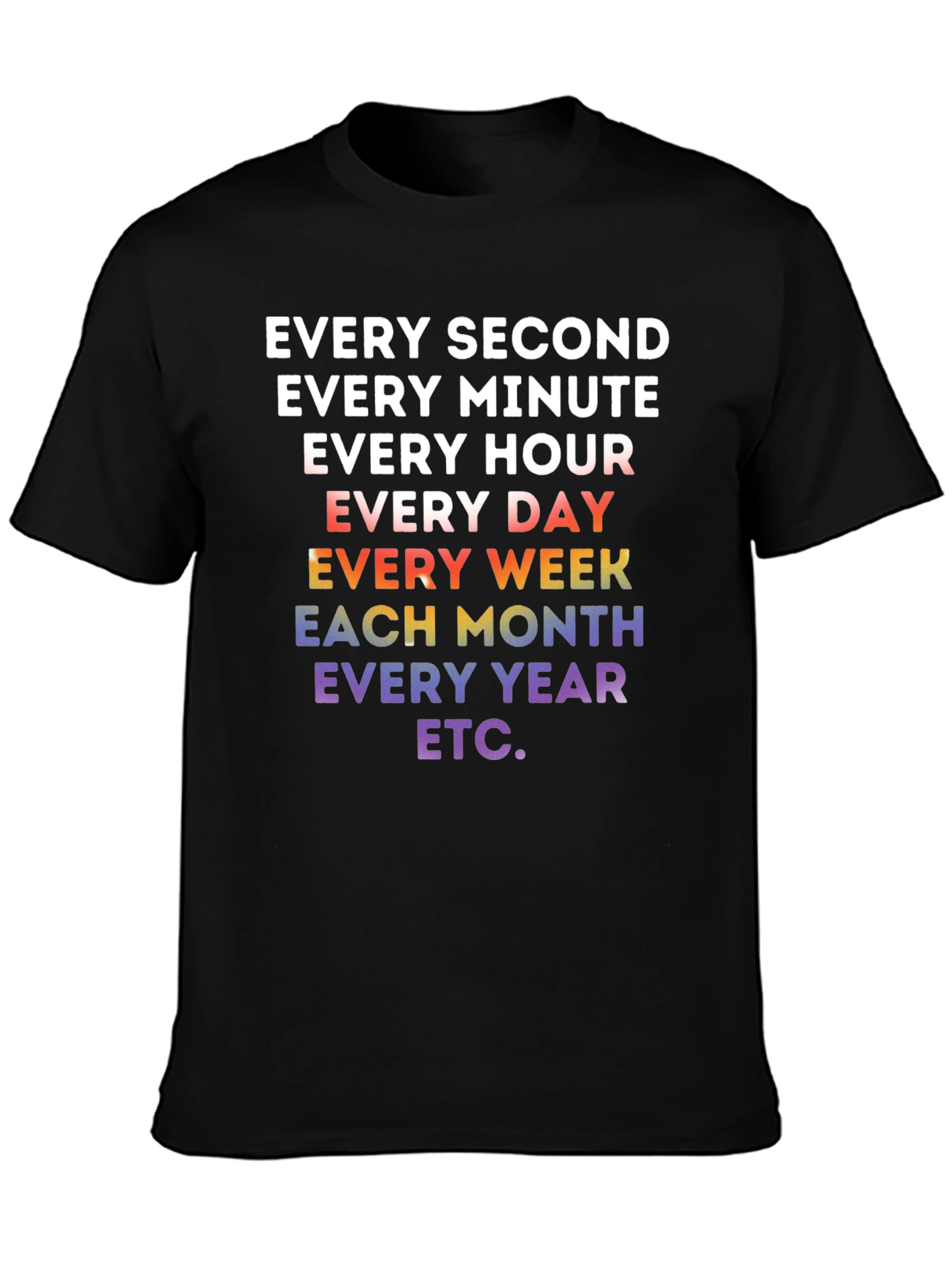 Every Second Rainbow Text T-Shirt