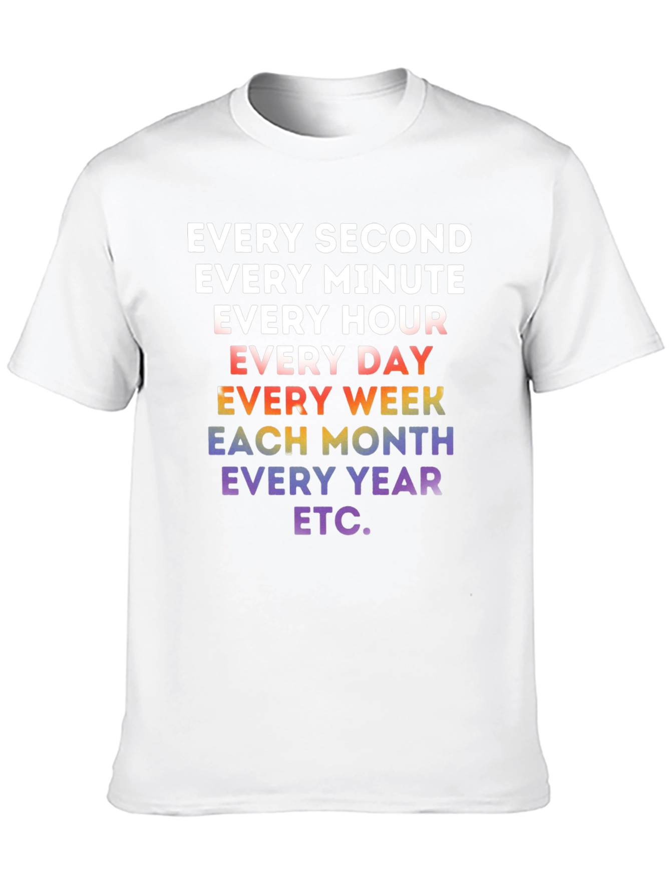Every Second Rainbow Text T-Shirt