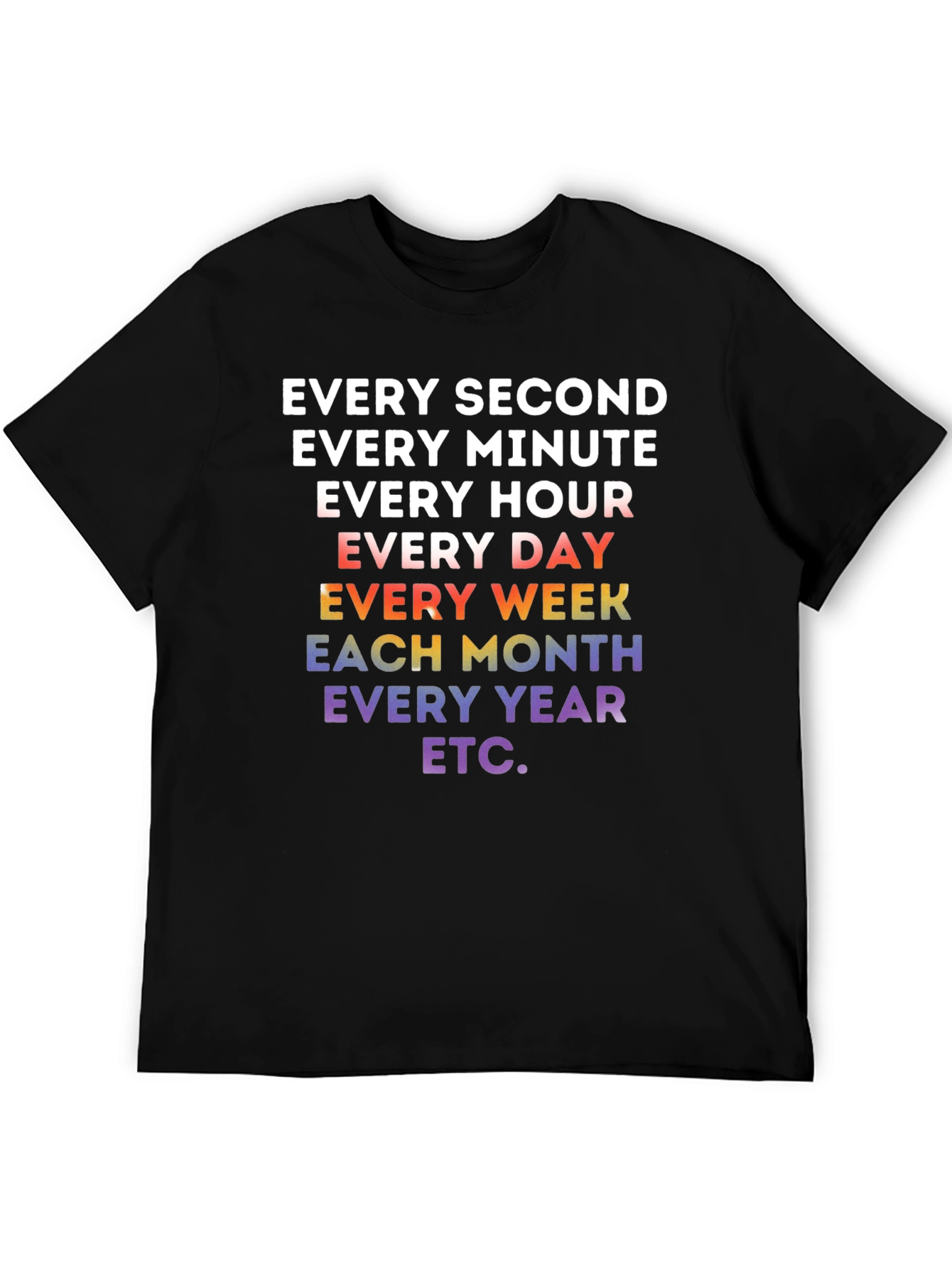 Every Second Rainbow Text T-Shirt