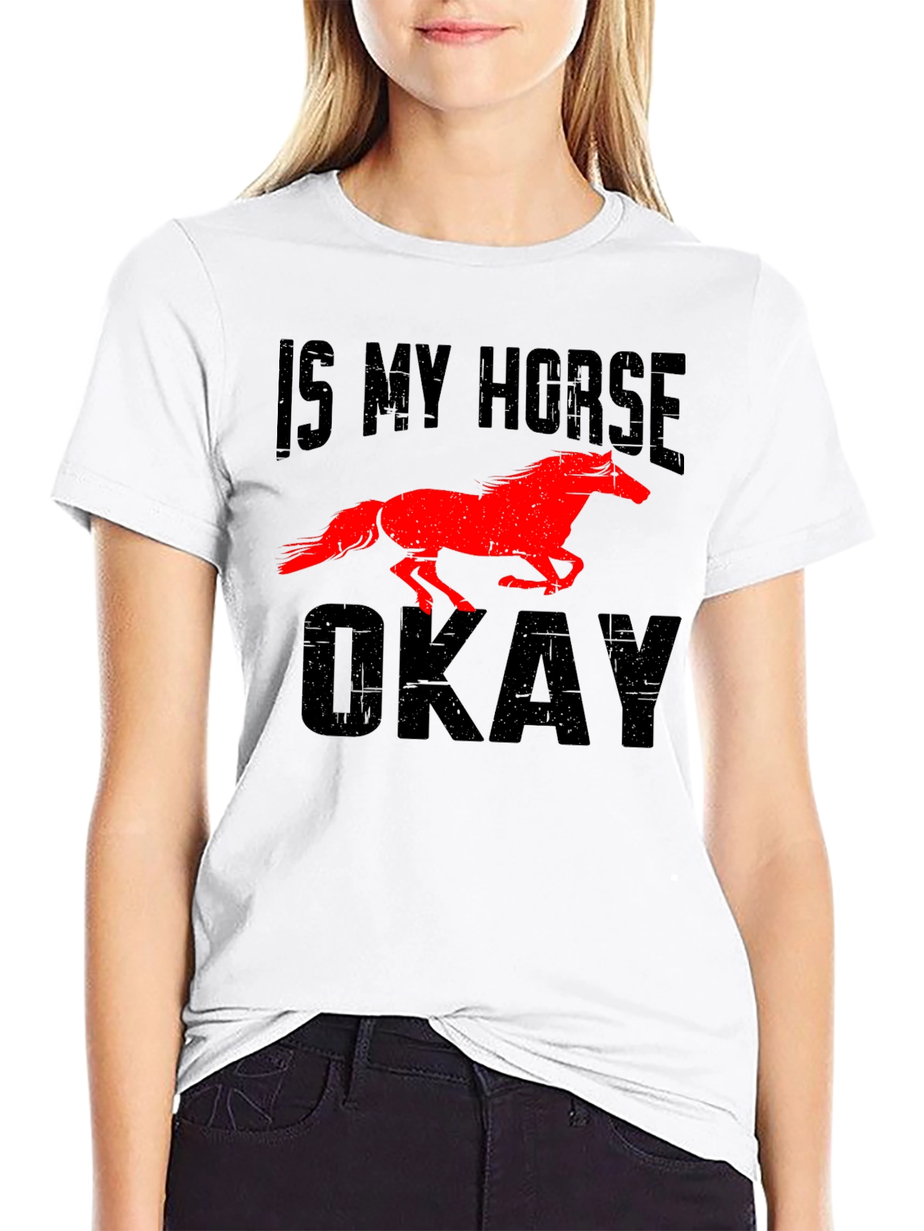 Is My Horse Okay? Graphic Tee