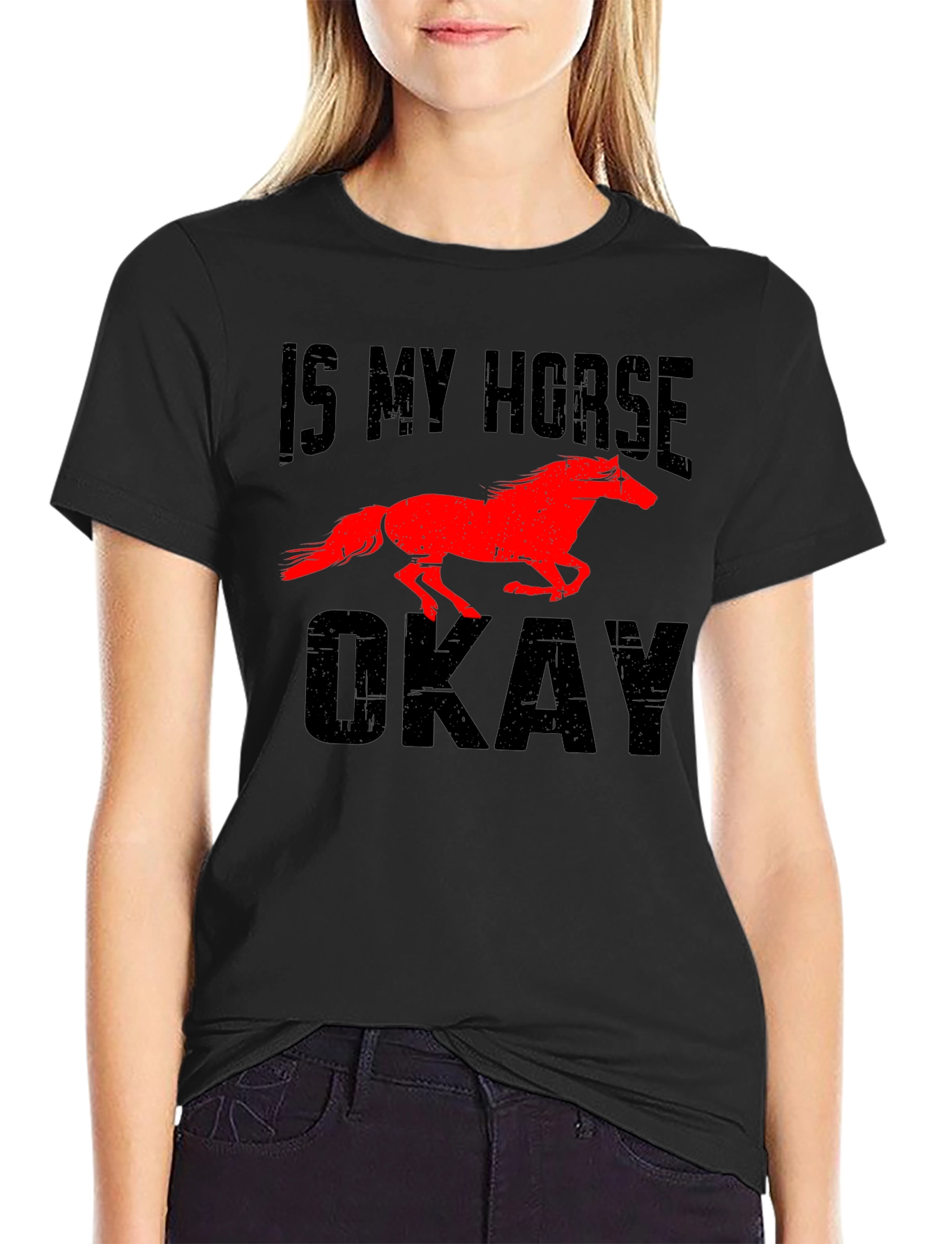 Is My Horse Okay? Graphic Tee