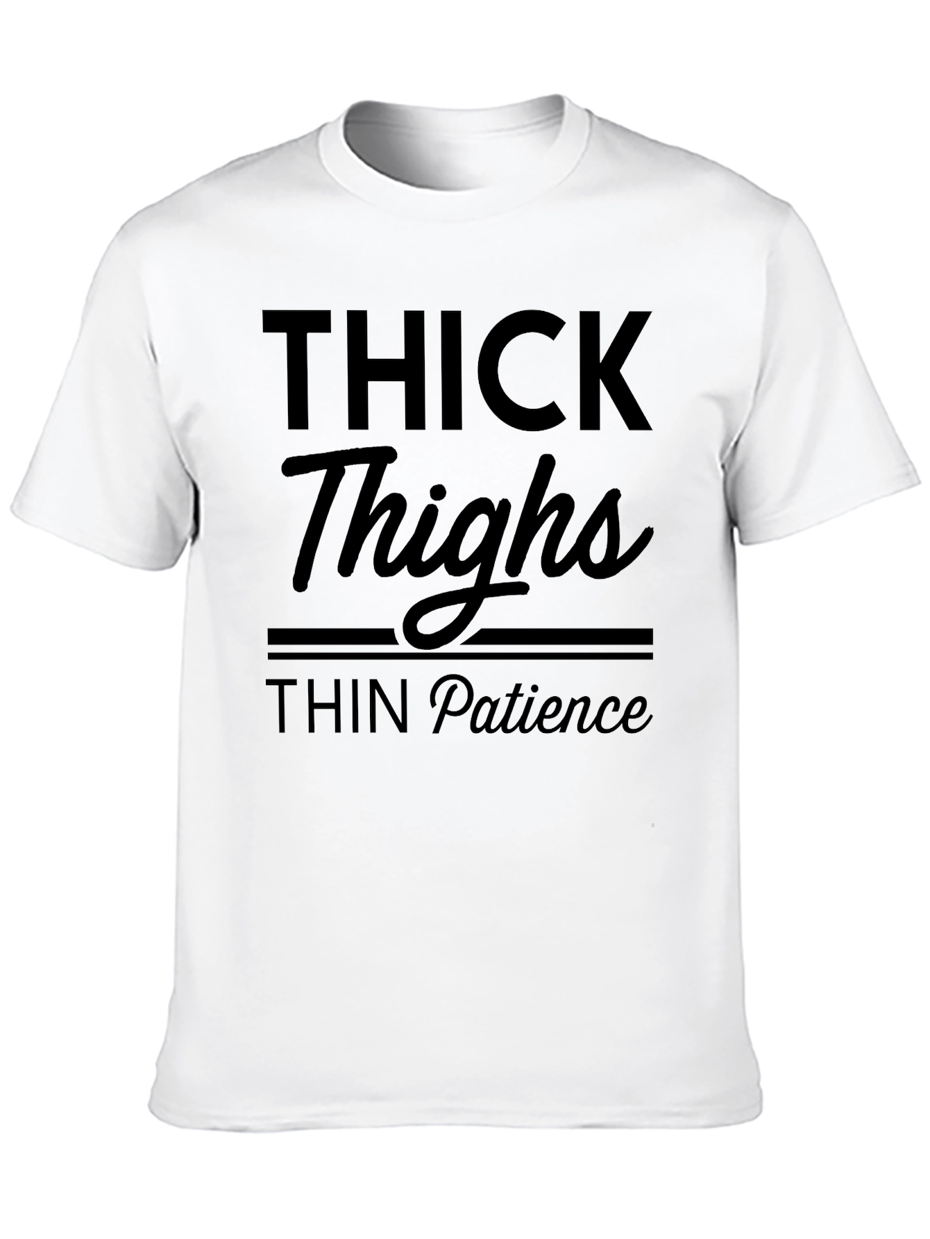 Thick Thighs Thin Patience Graphic Tee