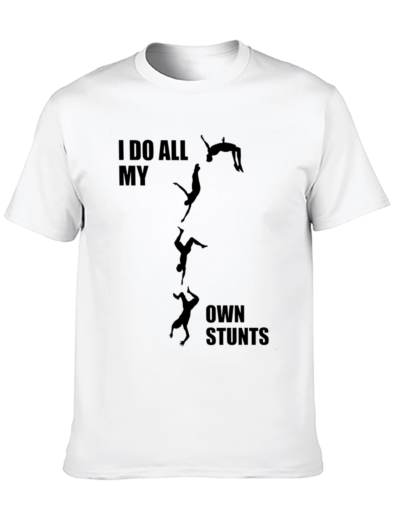 I Do All My Own Stunts Black Graphic Tee