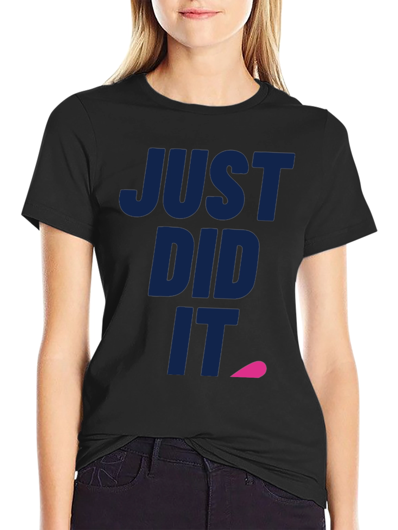 Just Did It Tee - Funny Slogan T-Shirt