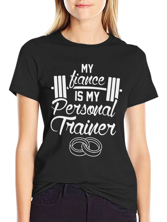 My Fiance is My Personal Trainer Graphic Tee
