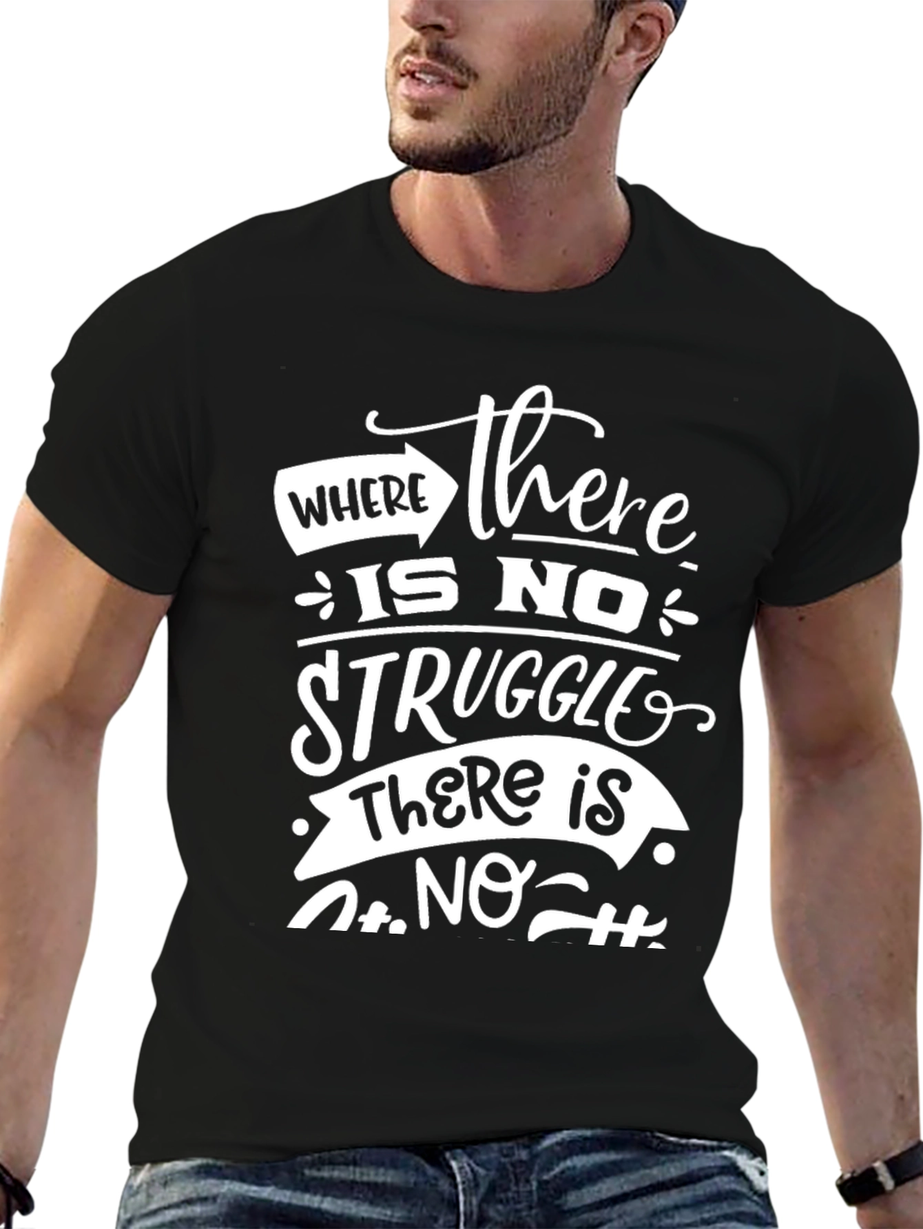 Inspirational Graphic Tee - No Struggle No Strength