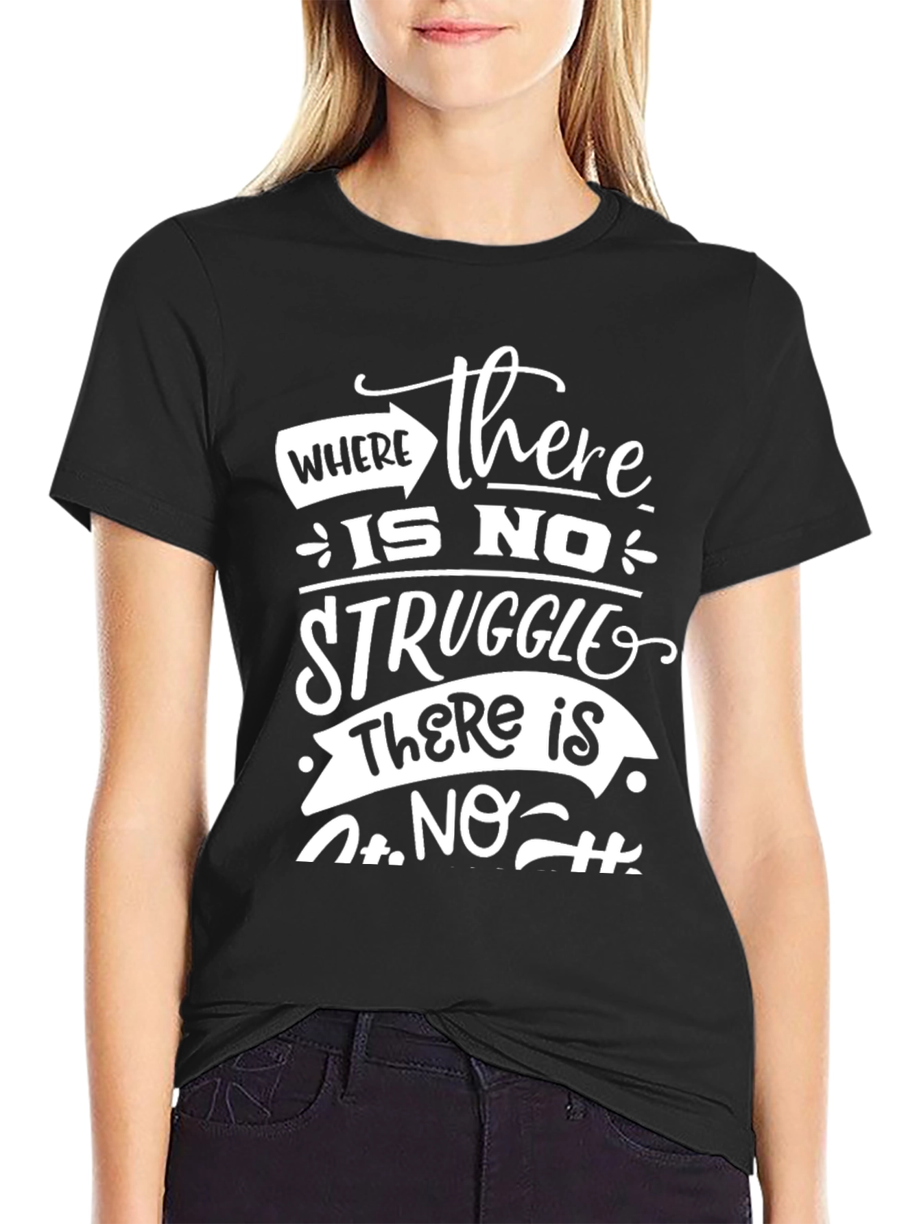 Inspirational Graphic Tee - No Struggle No Strength