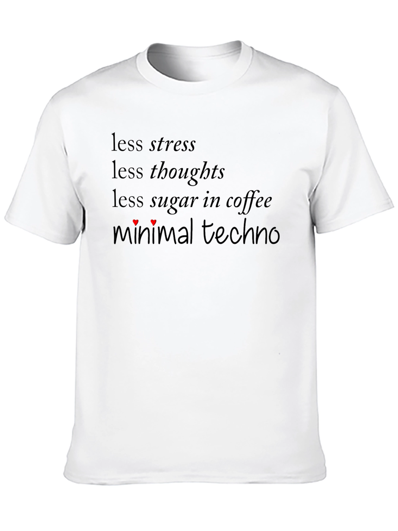 Minimal Techno Black T-Shirt: Less Stress More Music