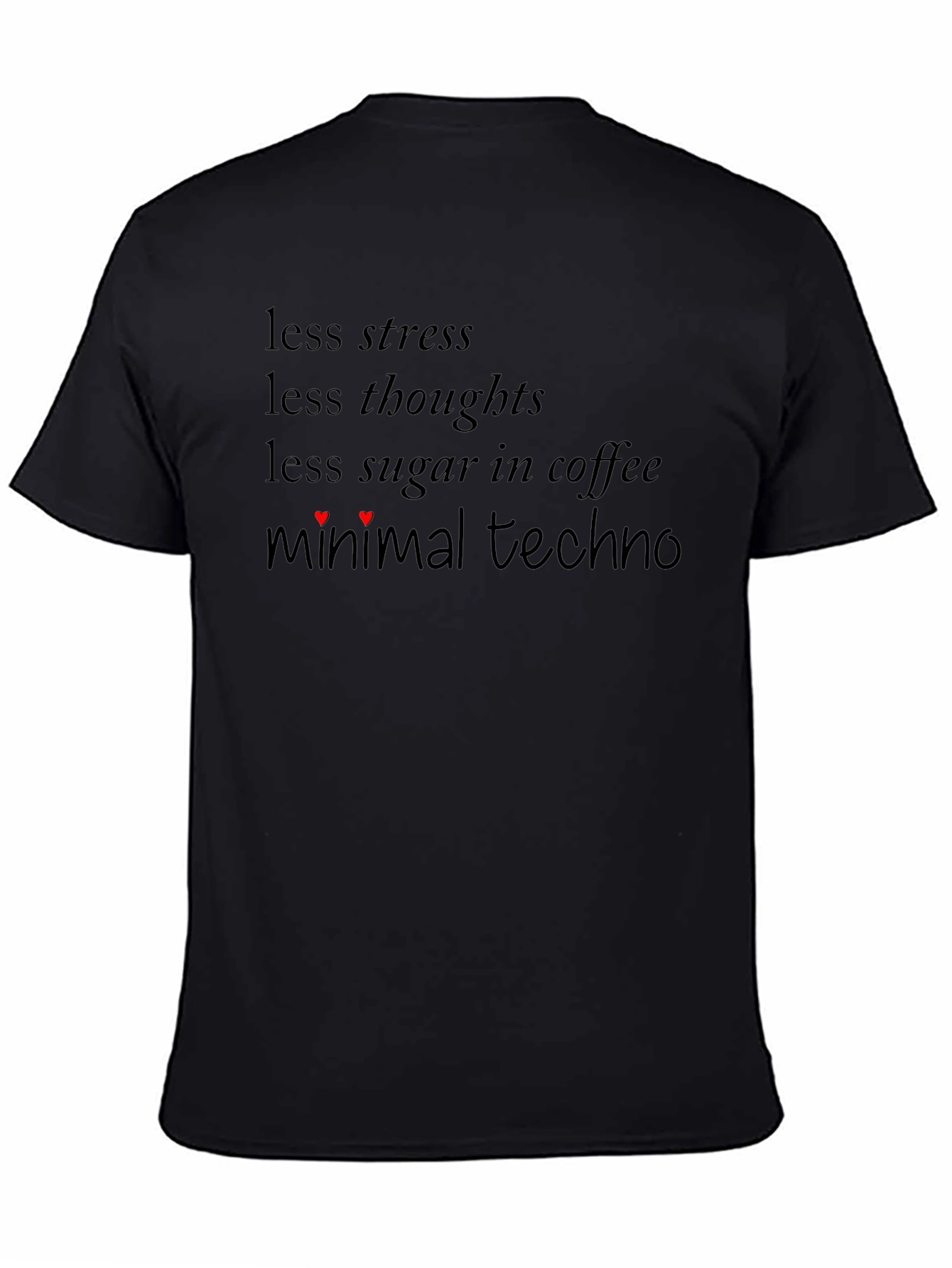 Minimal Techno Black T-Shirt: Less Stress More Music